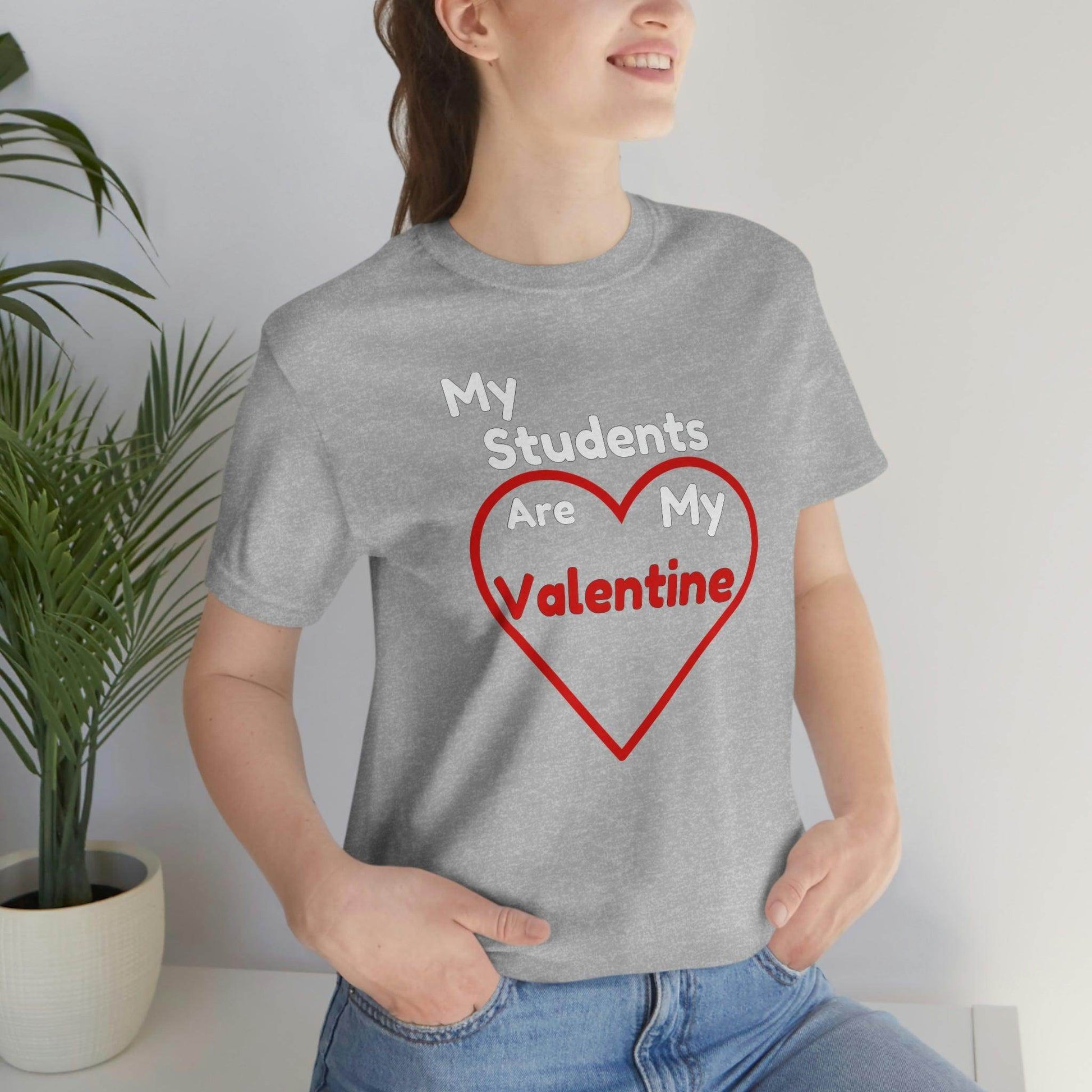 My Students are My Valentine - Gift for teachers - Cute Teacher shirt - Giftsmojo