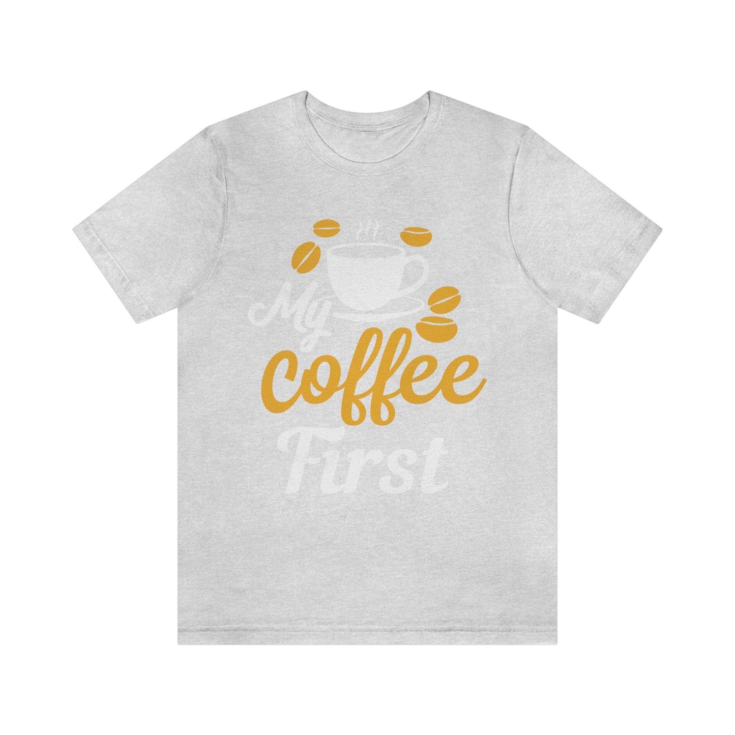 My coffee first Tee - Giftsmojo