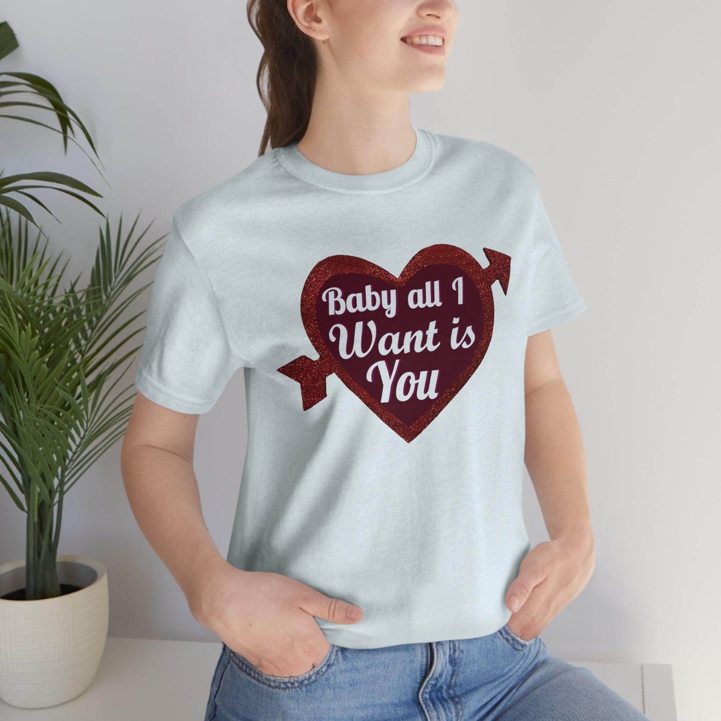 Baby all I want is You Tee - Giftsmojo