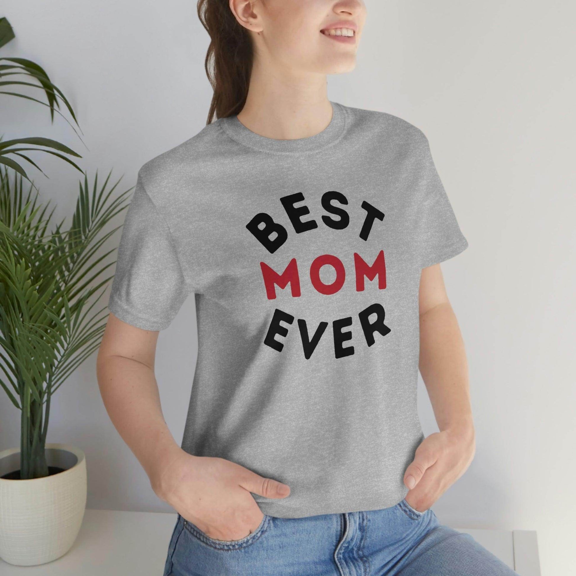 Best Mom Ever Shirt, Mothers day shirt, gift for mom, Mom birthday gift, Mothers day t shirts, Mothers shirts, Best mothers day gifta - Giftsmojo