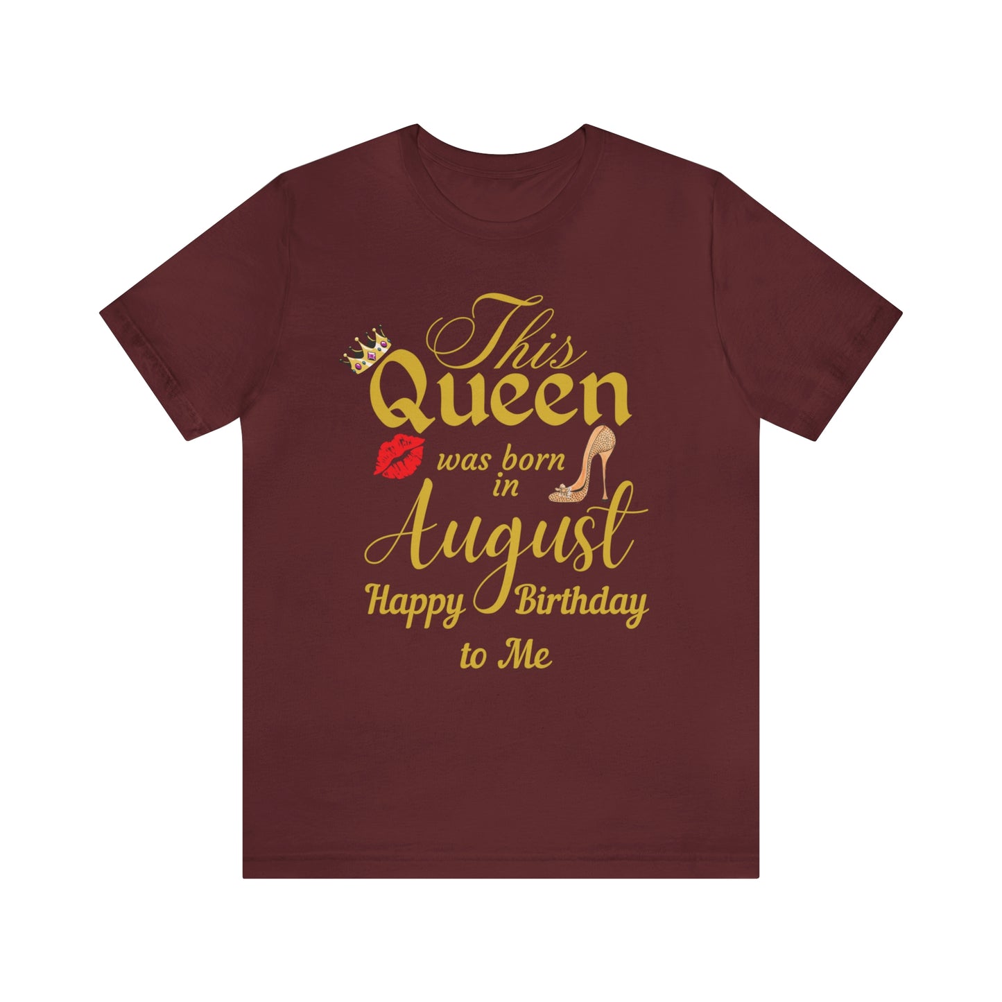 Birthday Queen Shirt, Gift for birthday, This Queen was born in August shirt, Funny Queen shirt, funny Birthday shirt, birthday gift