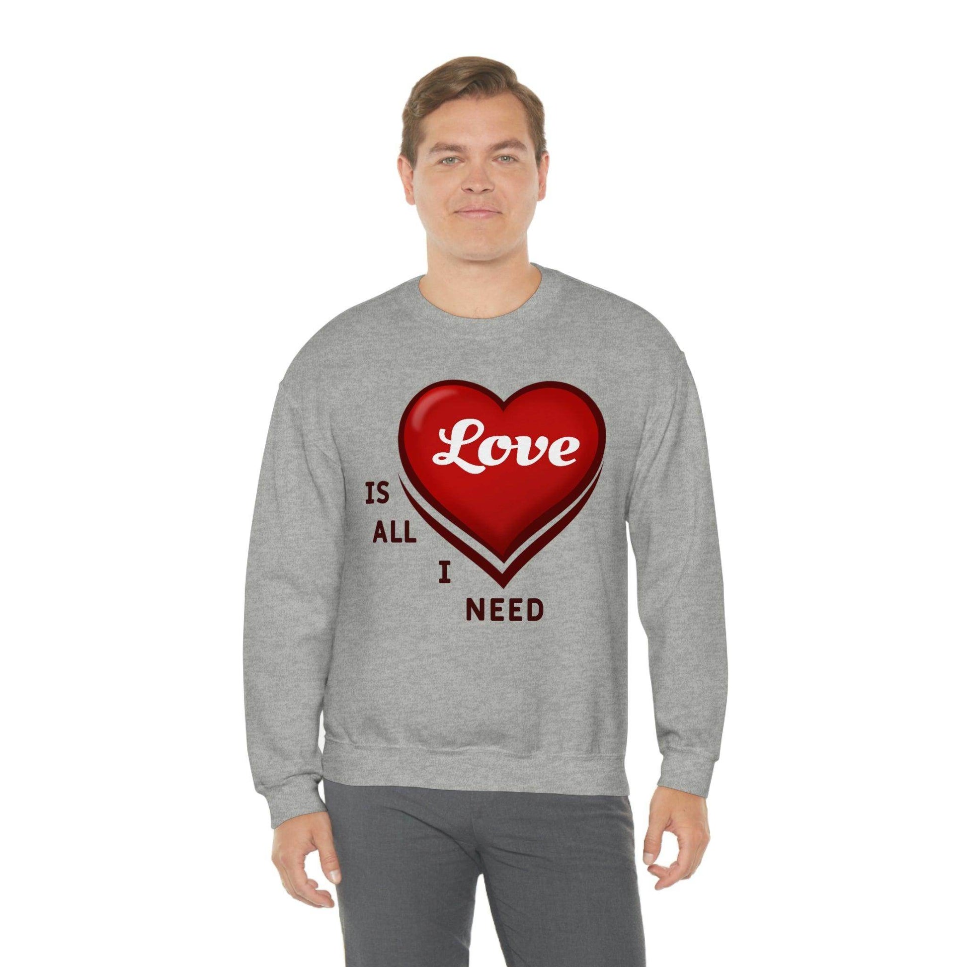 love is all I Need Sweatshirt - Giftsmojo