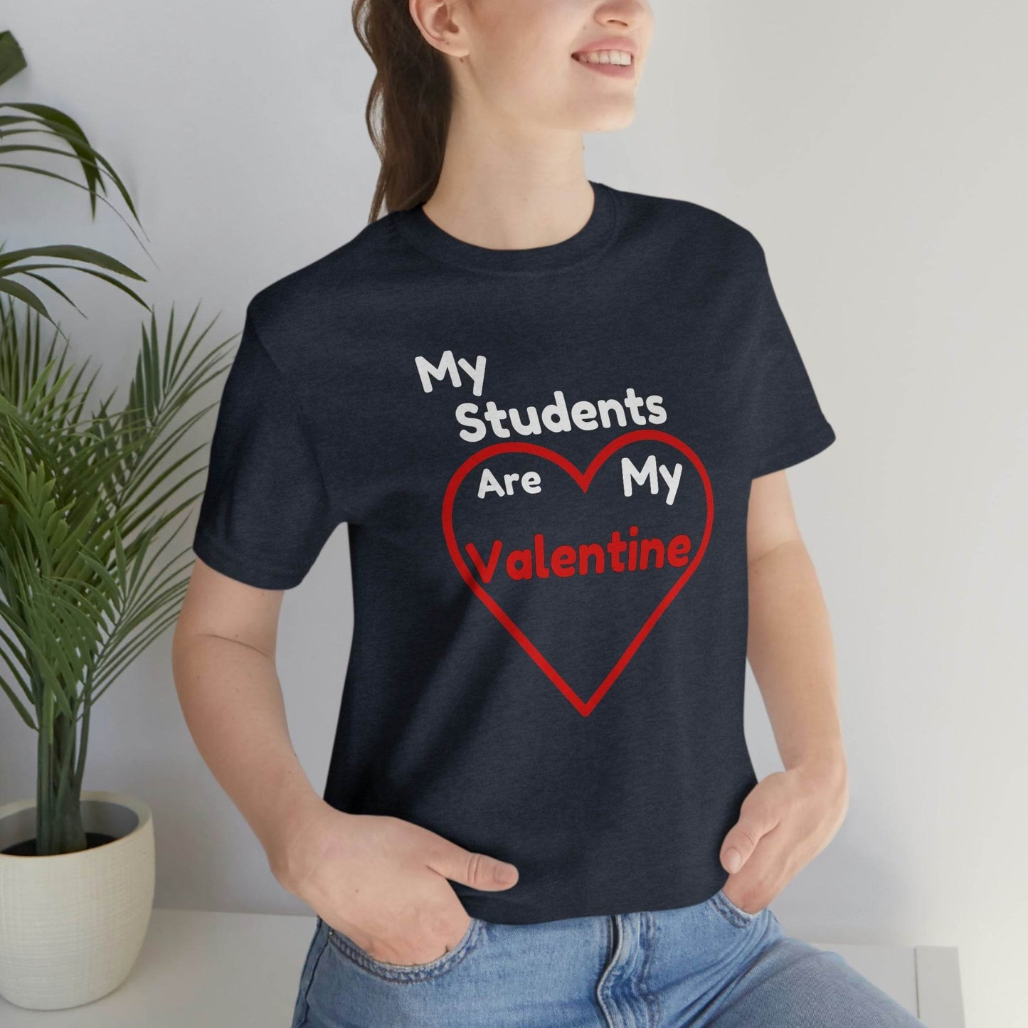 My Students are My Valentine - Gift for teachers - Cute Teacher shirt - Giftsmojo