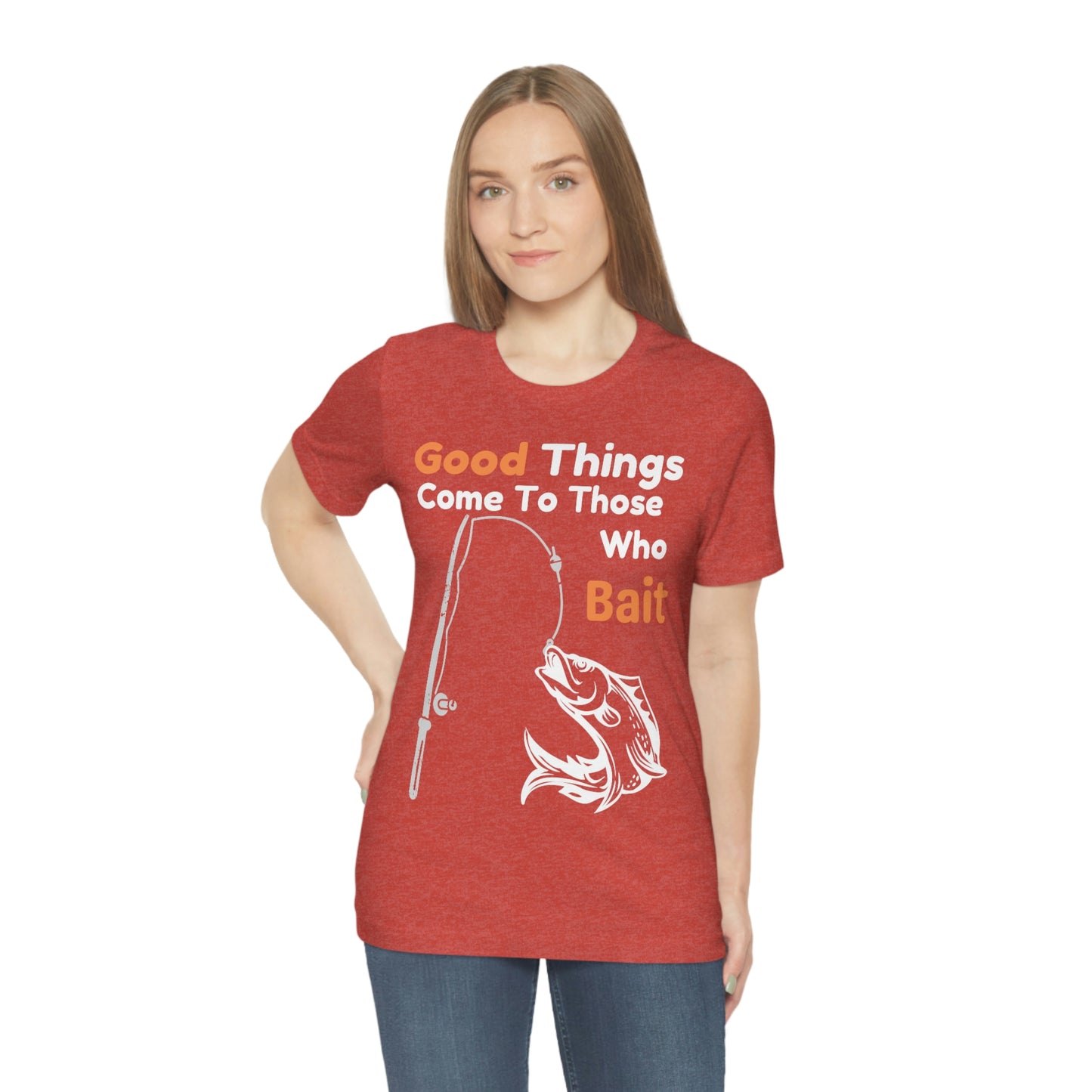 Good things come to those who bait - Cool mens fishing shirt