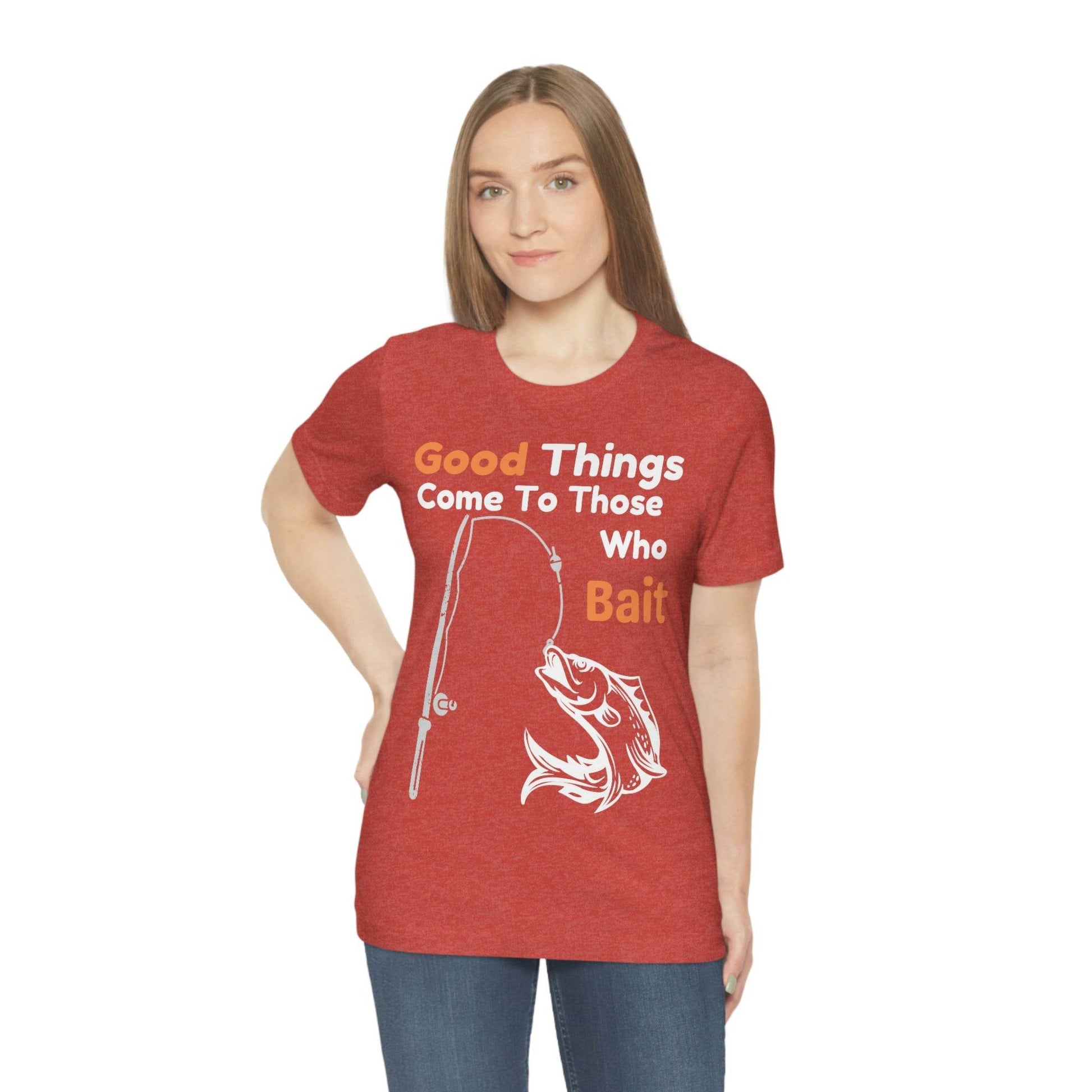 Good things come to those who bait - Cool mens fishing shirt - Giftsmojo