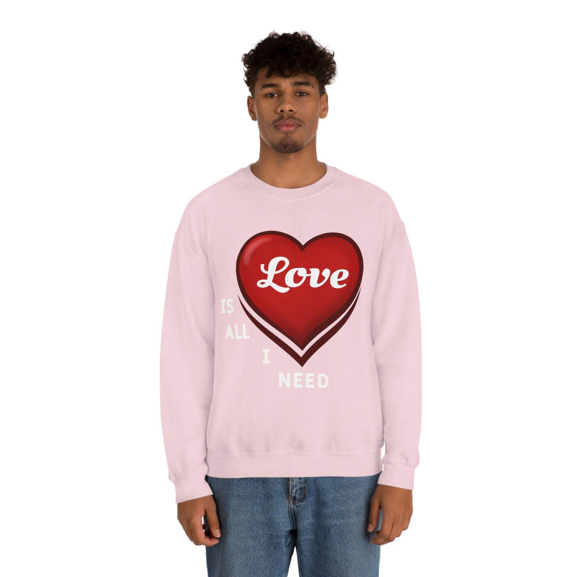 love is all I Need Sweatshirt - Giftsmojo