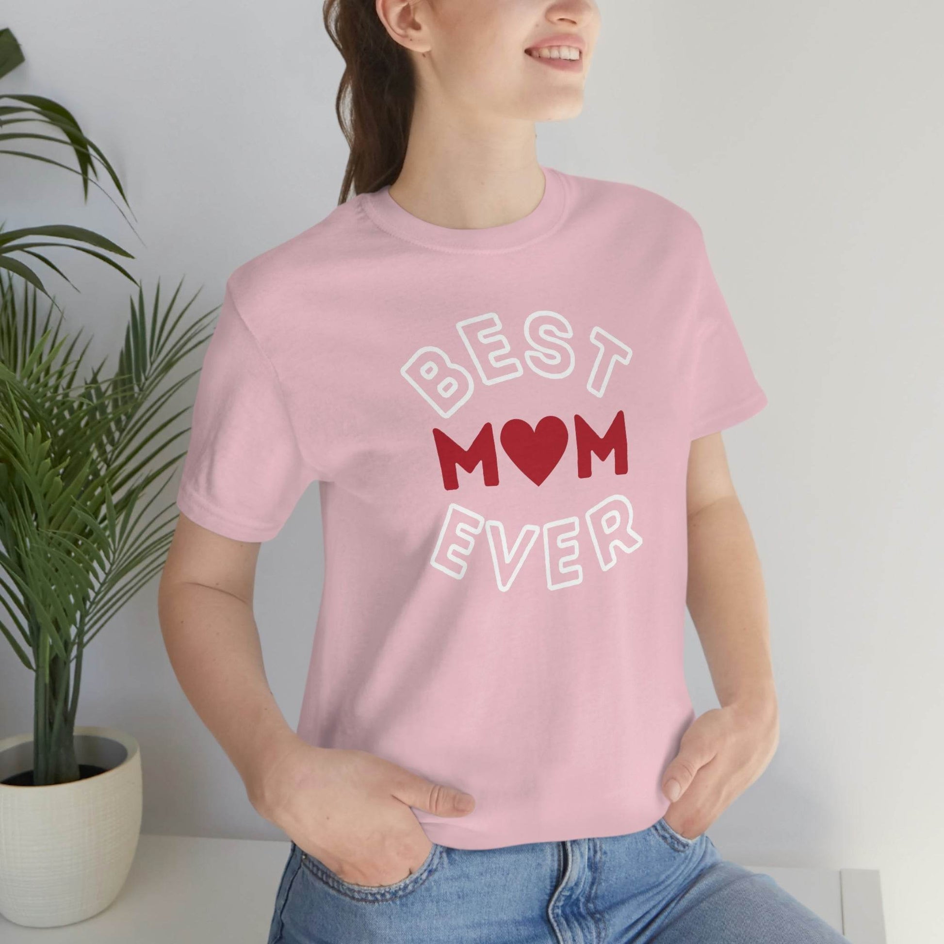 Best Mom Ever Shirt, Mothers day shirt, gift for mom, Mom birthday gift, Mothers day t shirts, Mothers shirts, Best mothers day gifta - Giftsmojo