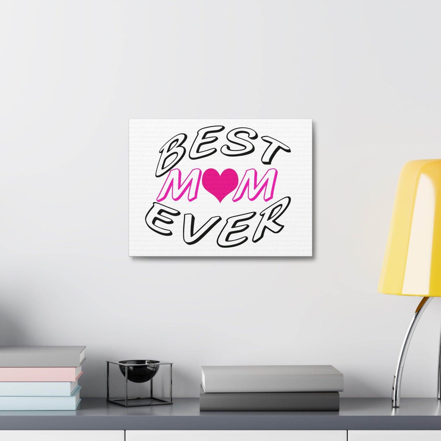 Best Mom Ever Satin Canvas, Stretched - Giftsmojo