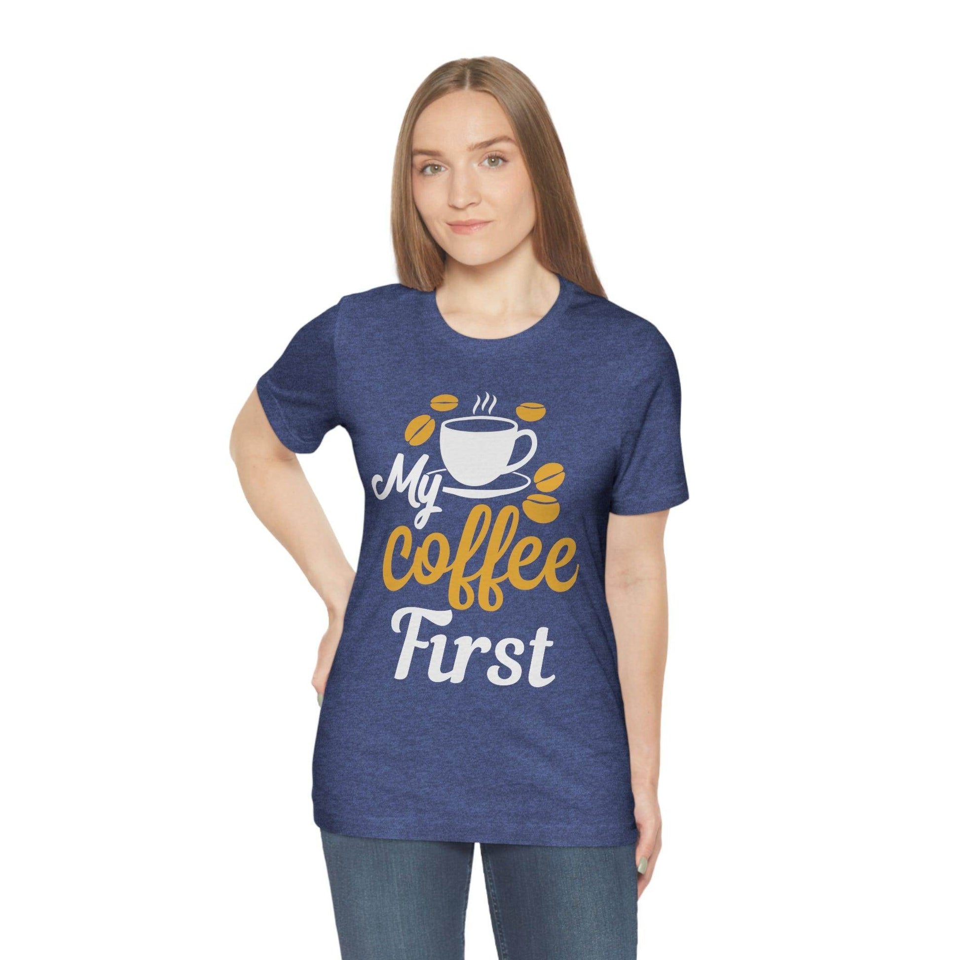 My coffee first Tee - Giftsmojo