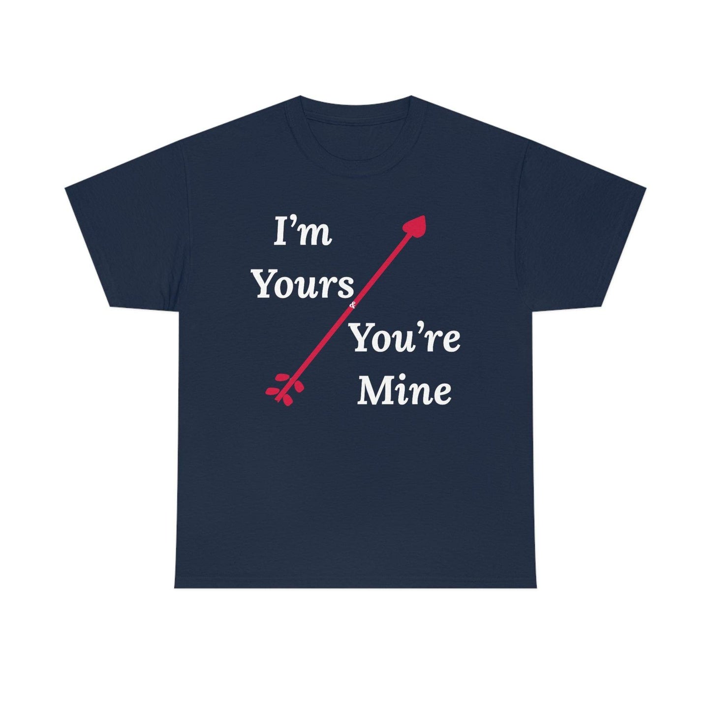 I'm Yours and You're Mine Cotton Tee - Giftsmojo