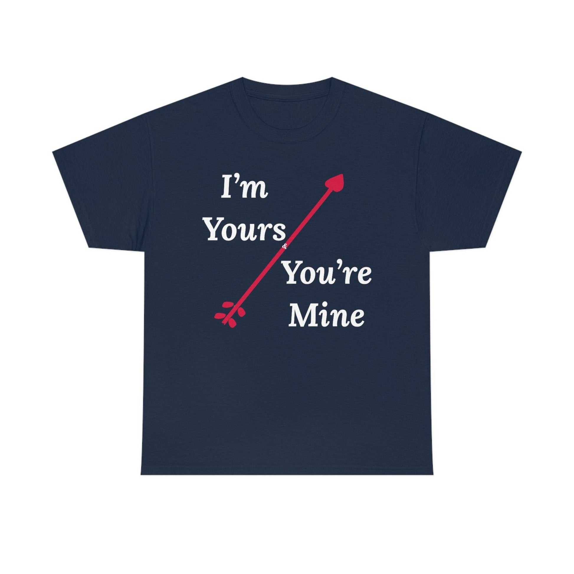 I'm Yours and You're Mine Cotton Tee - Giftsmojo