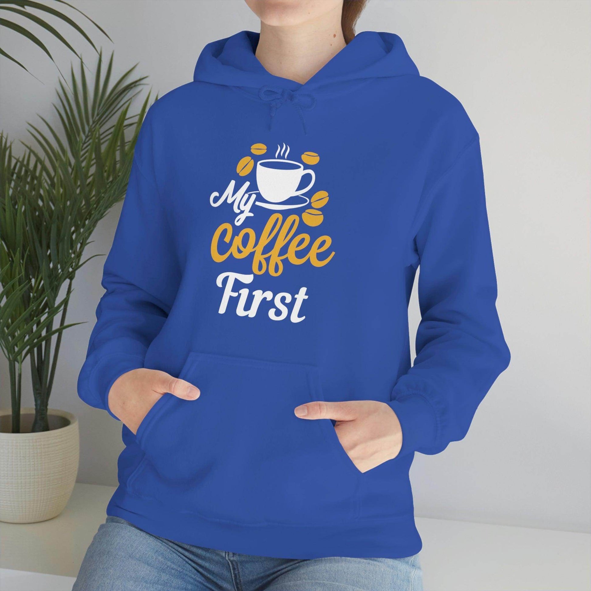 My coffee first Hooded Sweatshirt - Giftsmojo