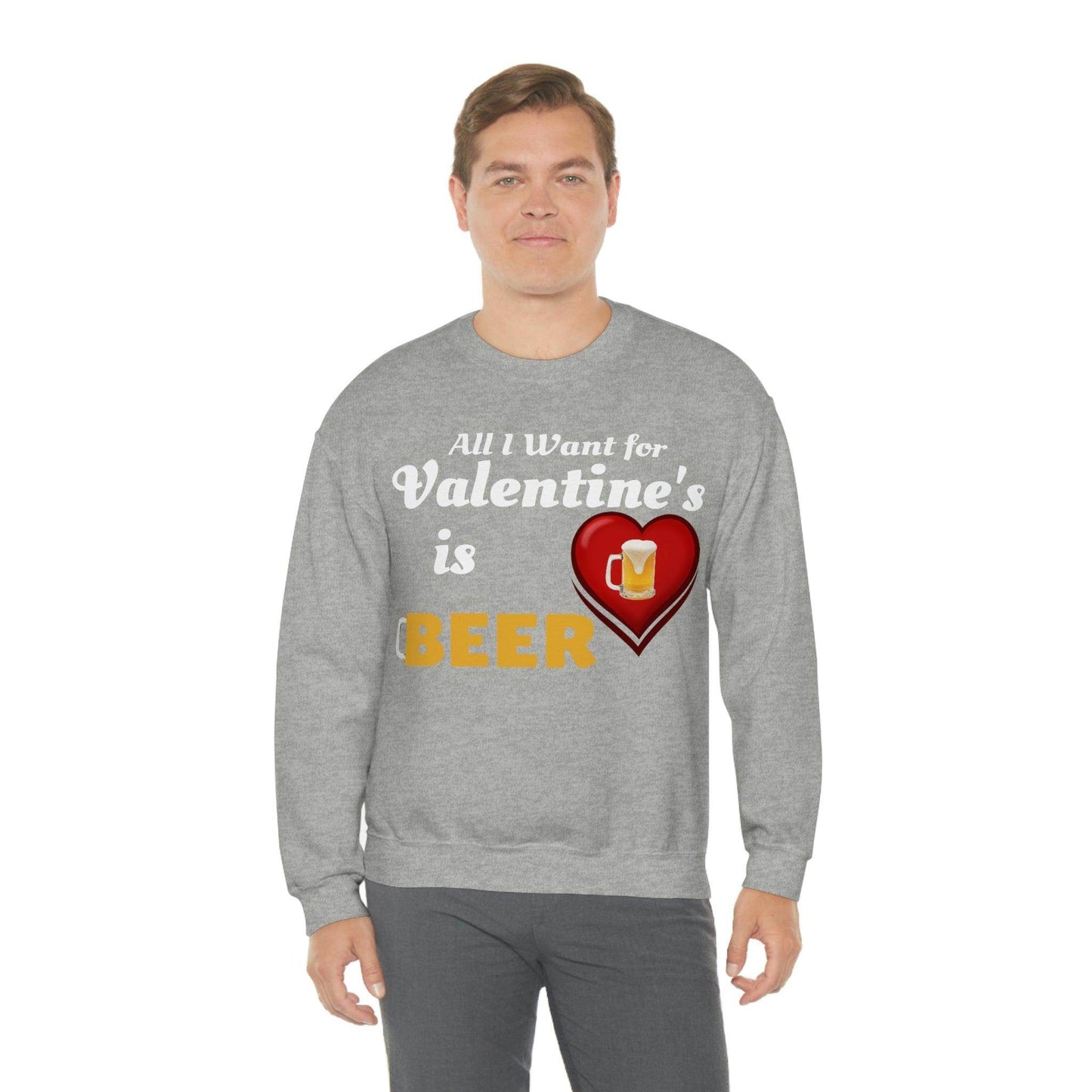 All I want for Valentine's is Beer Sweatshirt - Giftsmojo