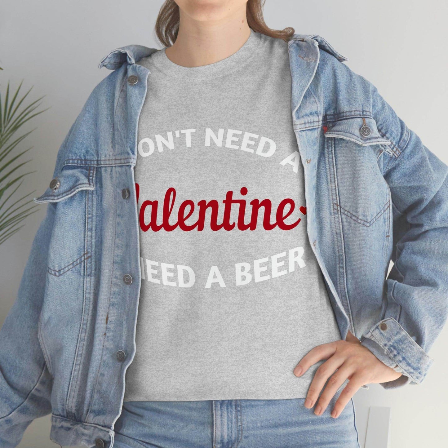 I don't need a Valentine I need a Beer - Giftsmojo