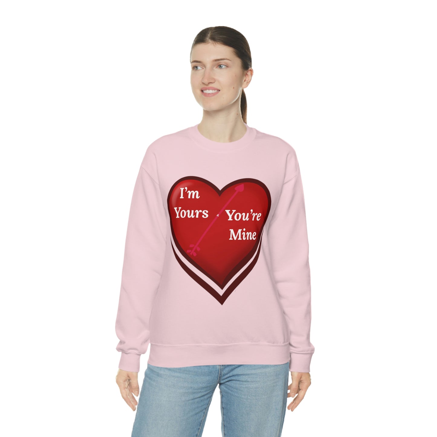 I'm Yours and You're Mine Heart Sweatshirt