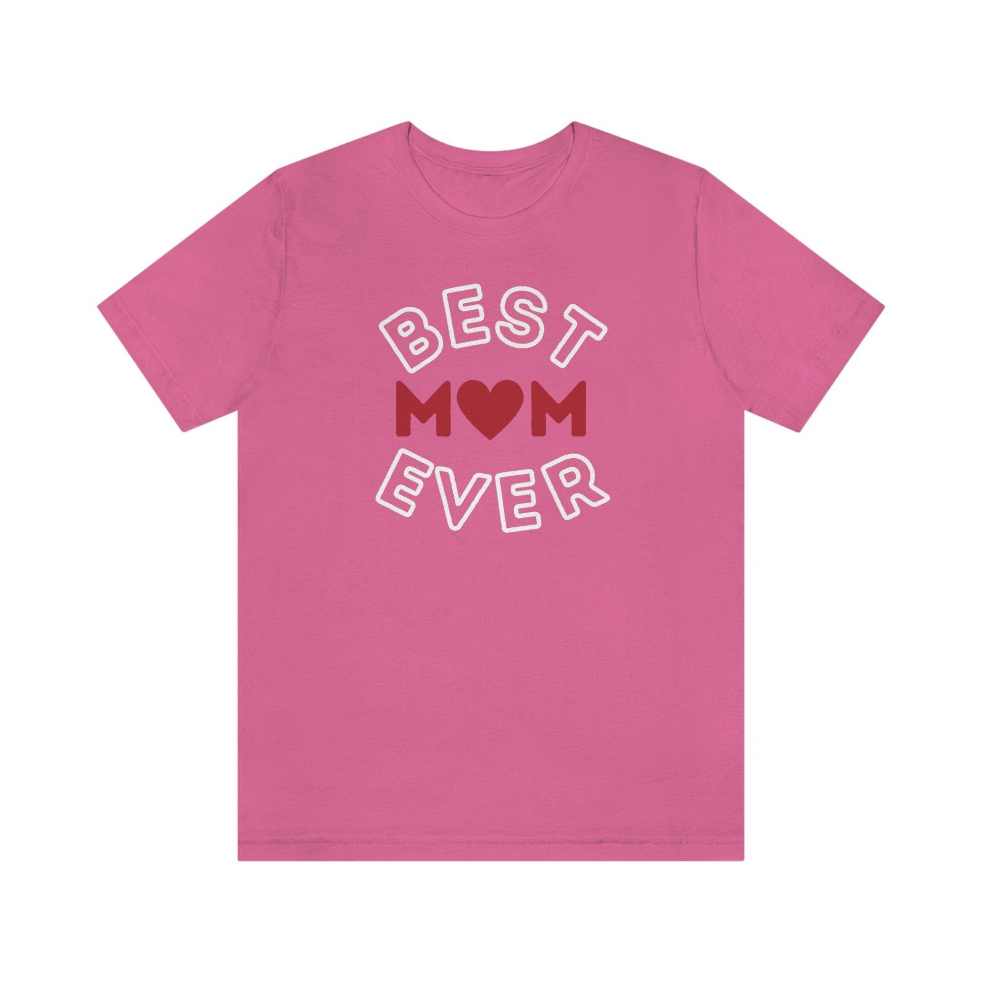 Best Mom Ever Shirt, Mothers day shirt, gift for mom, Mom birthday gift, Mothers day t shirts, Mothers shirts, Best mothers day gifta - Giftsmojo