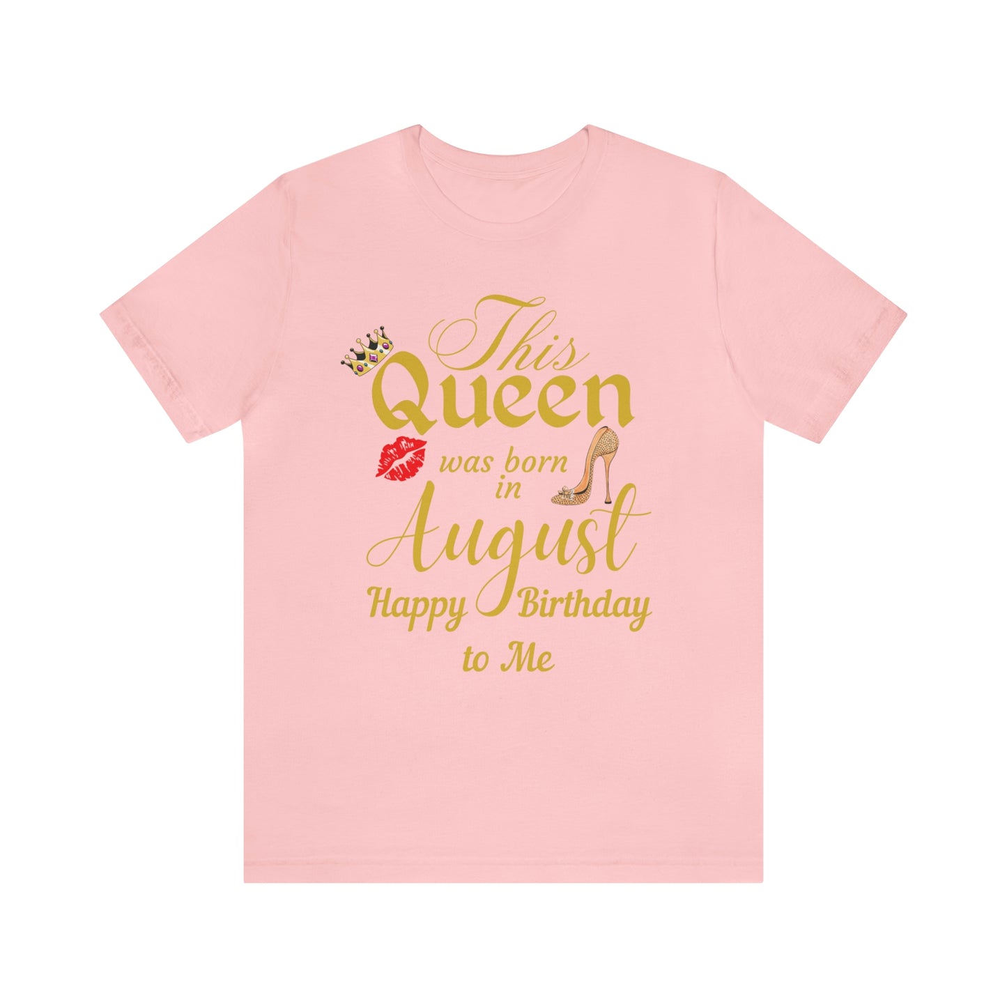Birthday Queen Shirt, Gift for birthday, This Queen was born in August shirt, Funny Queen shirt, funny Birthday shirt, birthday gift