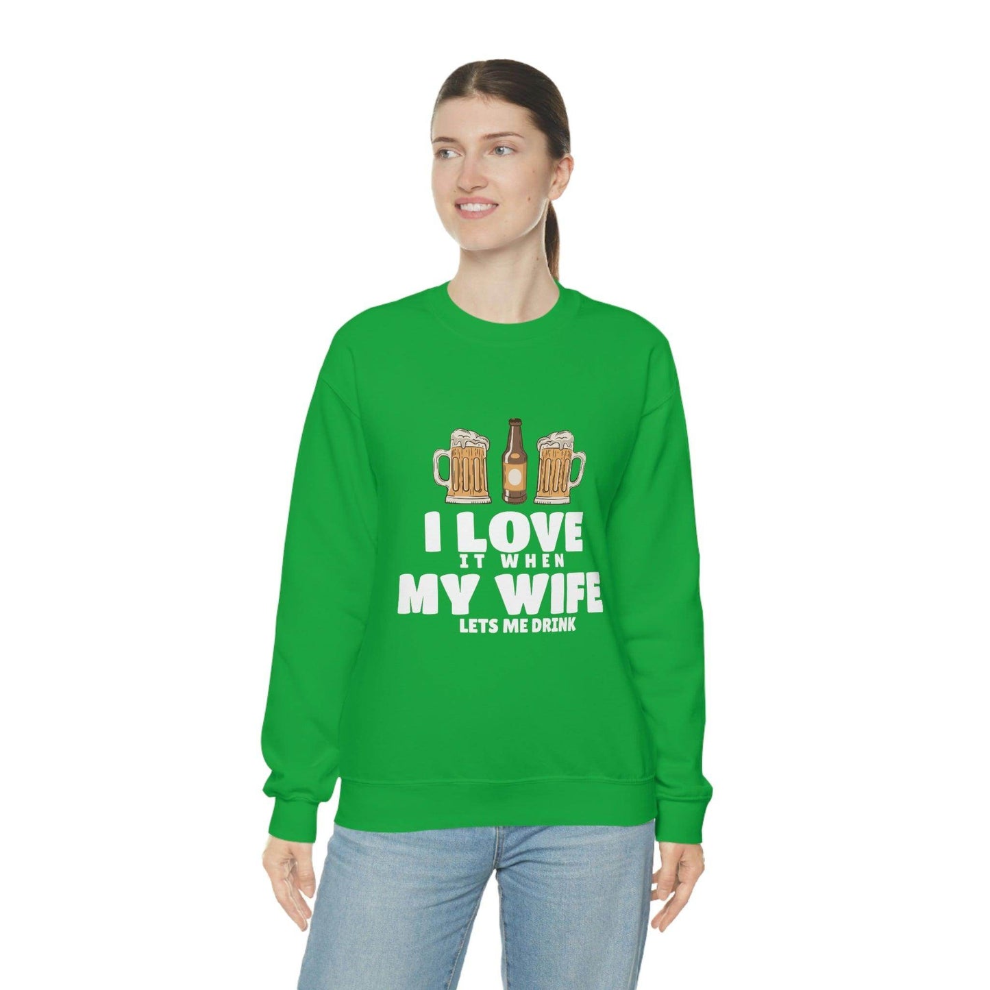 I Love It When MY Wife Lets me Drink Crewneck Sweatshirt - Giftsmojo