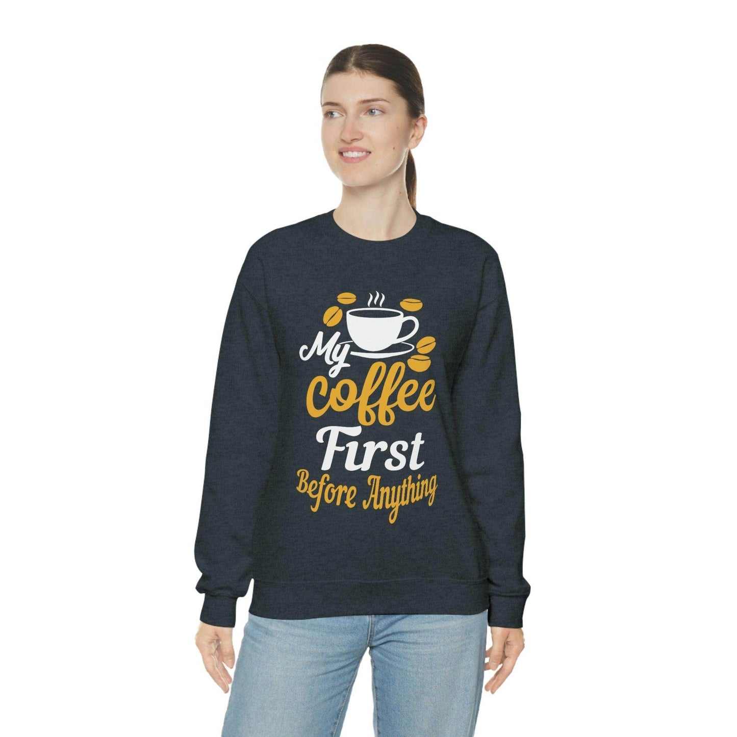 My Coffee First before anything Sweatshirt - Giftsmojo
