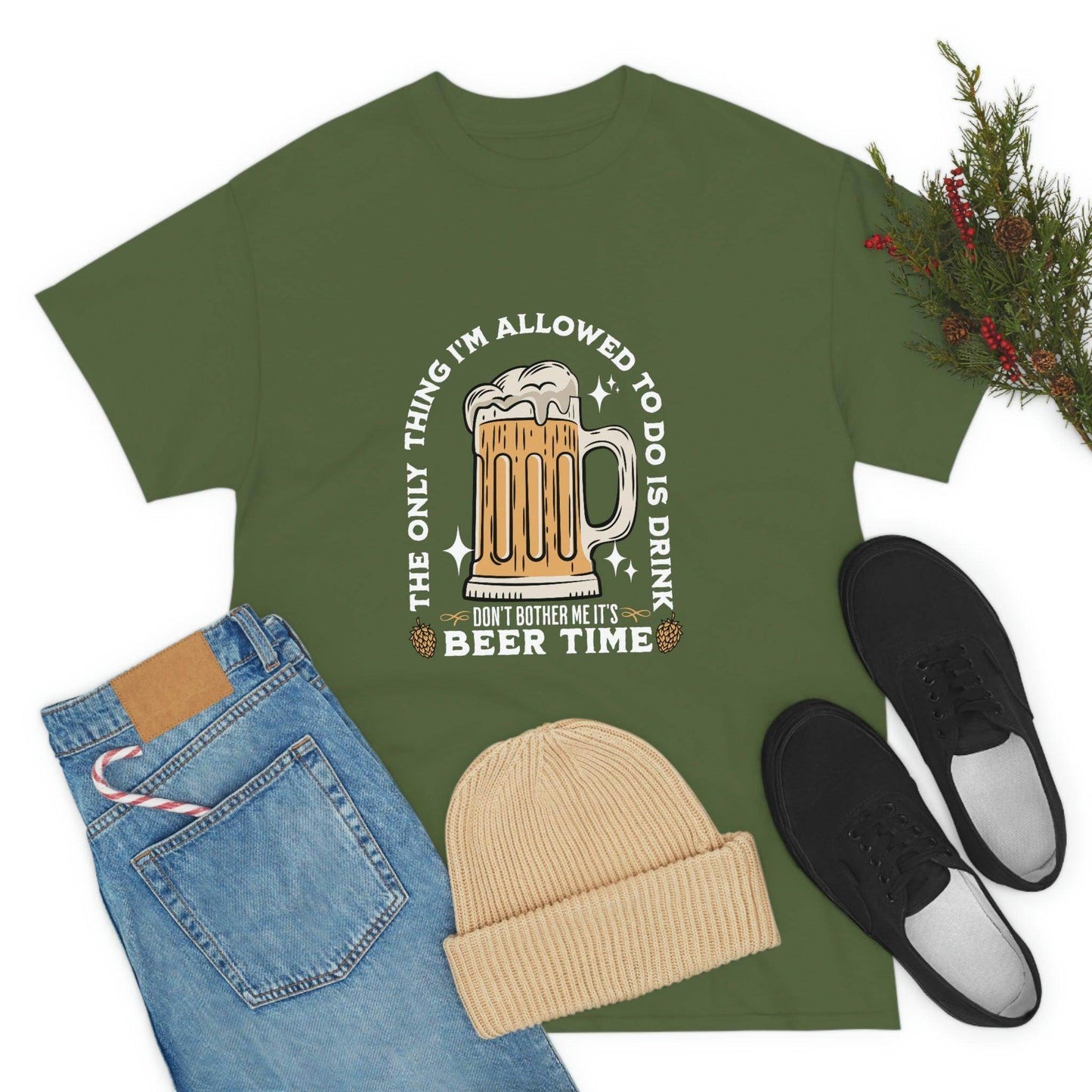 The only thing I am allowed to do is Drink - Beer Time Cotton Tee - Giftsmojo