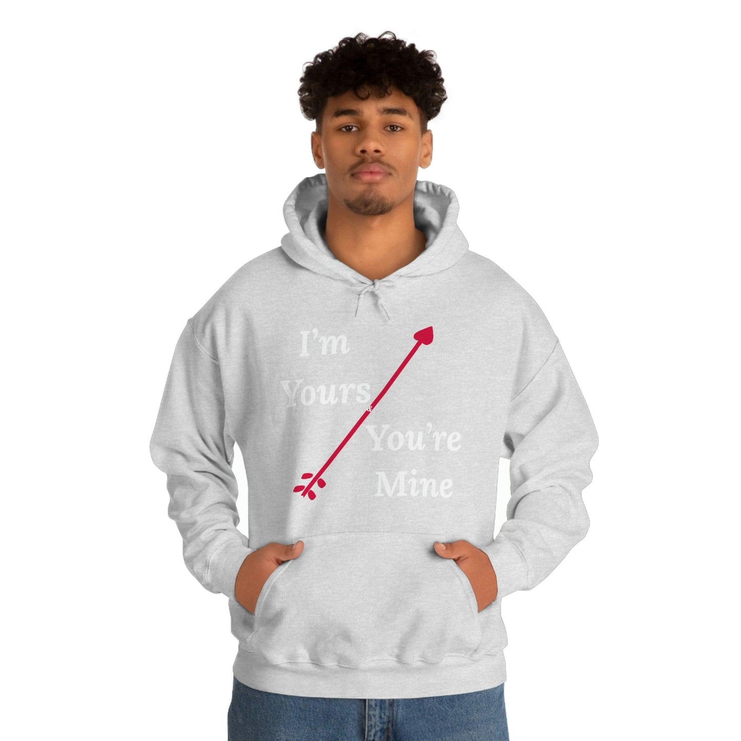I'm Yours and You're Mine Hooded Sweatshirt