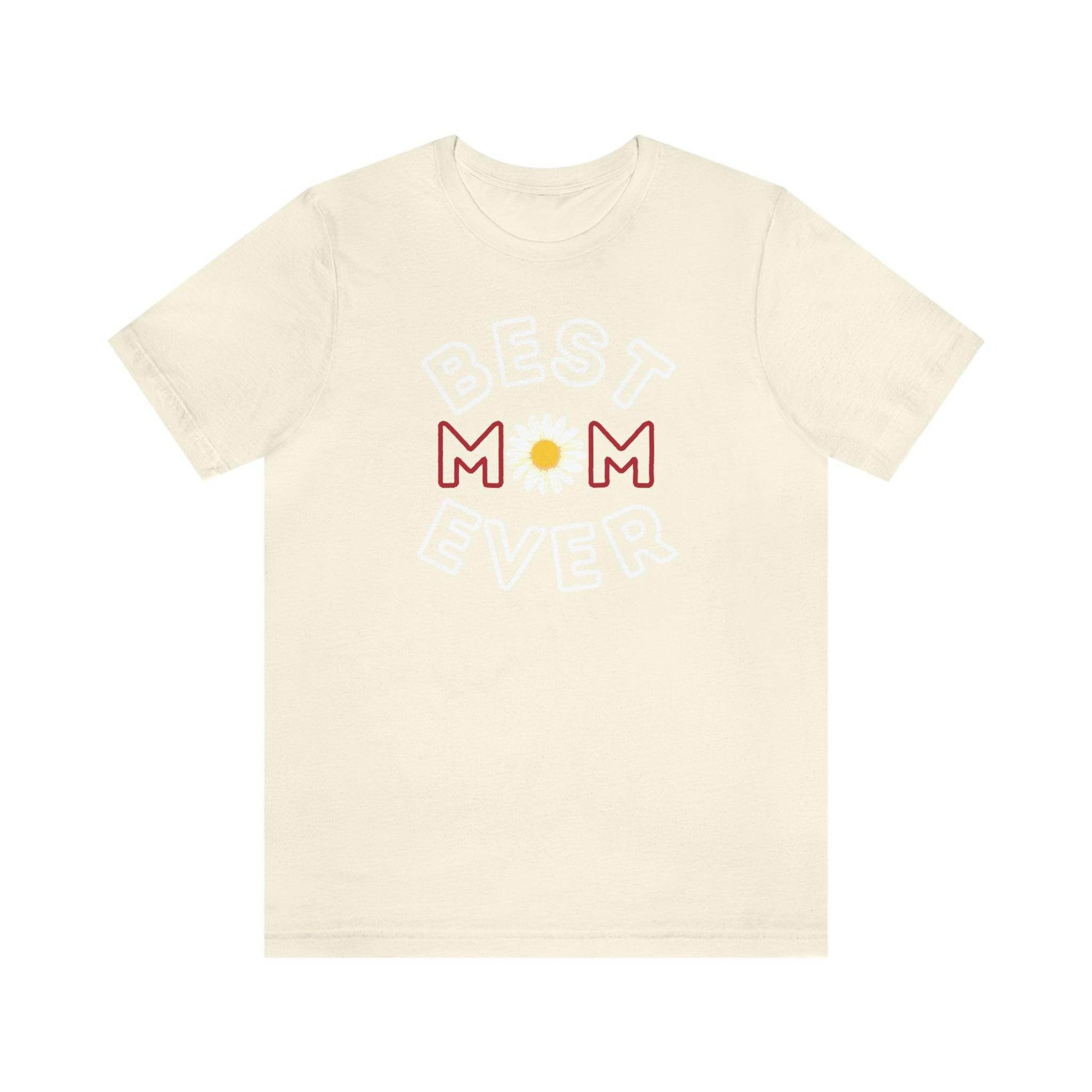 Best Mom Ever Shirt, Mothers day shirt, gift for mom, Mom birthday gift, Mothers day t shirts, Mothers shirts, Best mothers day gifta - Giftsmojo