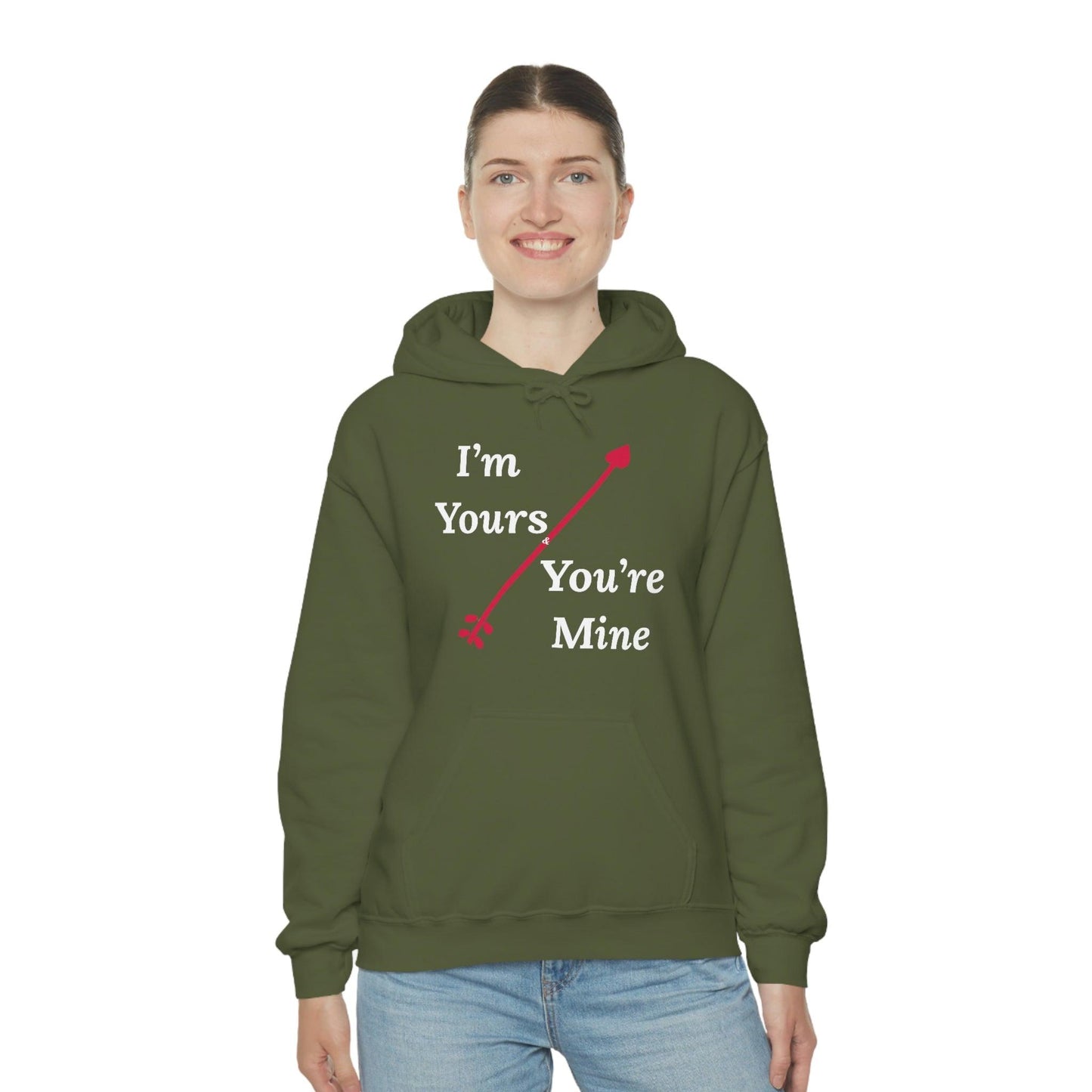 I'm Yours and You're Mine Hooded Sweatshirt