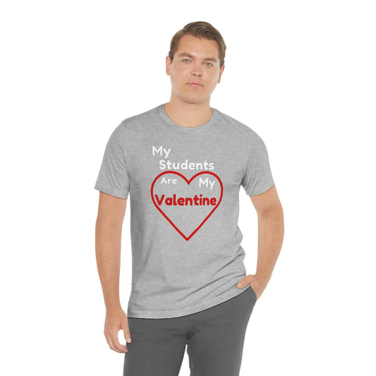 My Students are My Valentine - Gift for teachers - Cute Teacher shirt - Giftsmojo