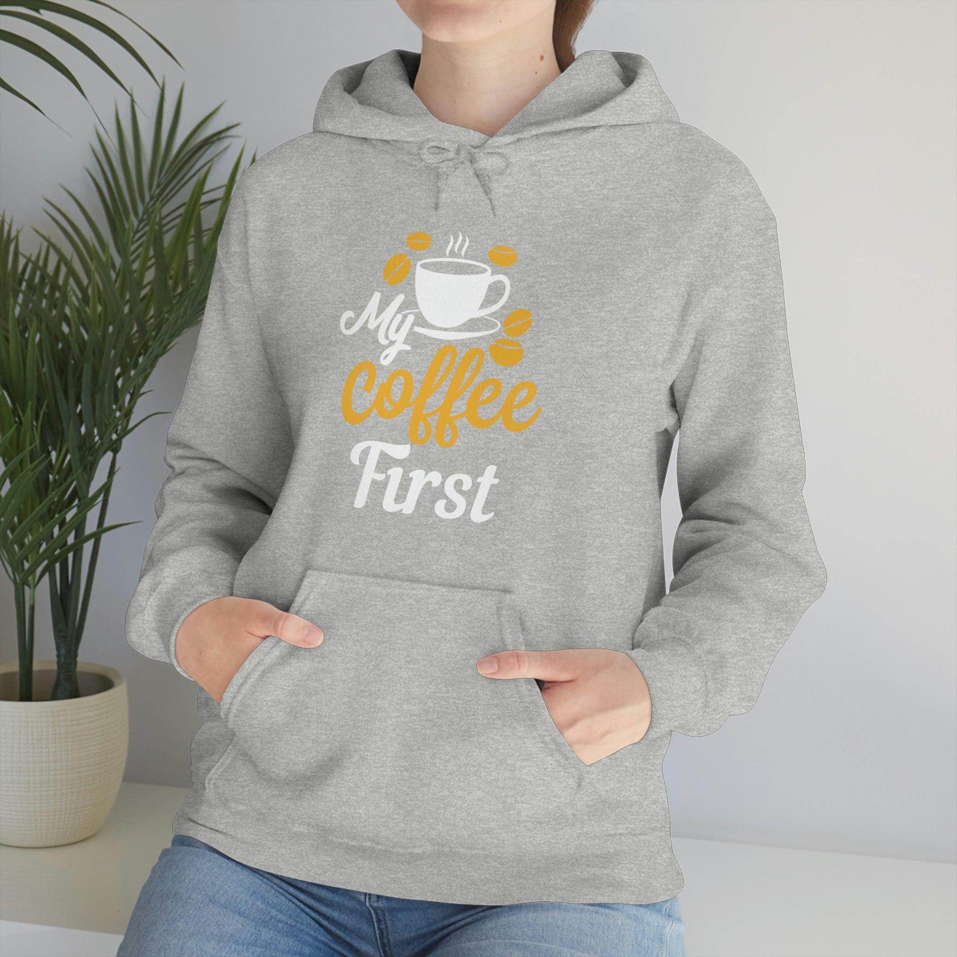 My coffee first Hooded Sweatshirt - Giftsmojo