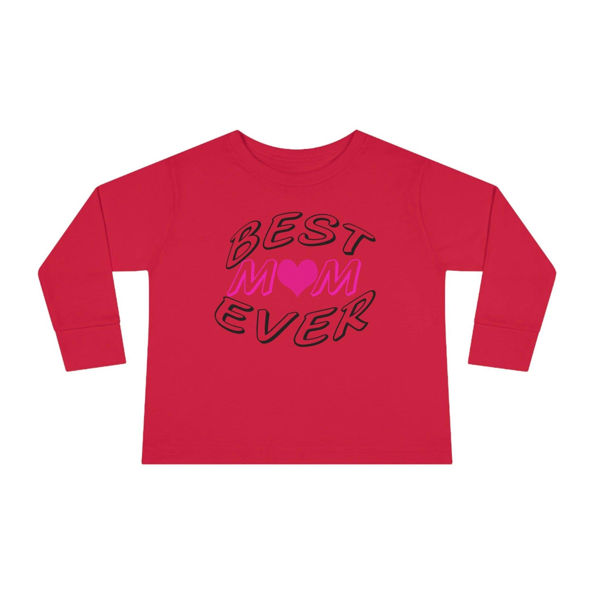 Best Mom Ever toddler long-sleeve tee - Toddler shirt - Giftsmojo