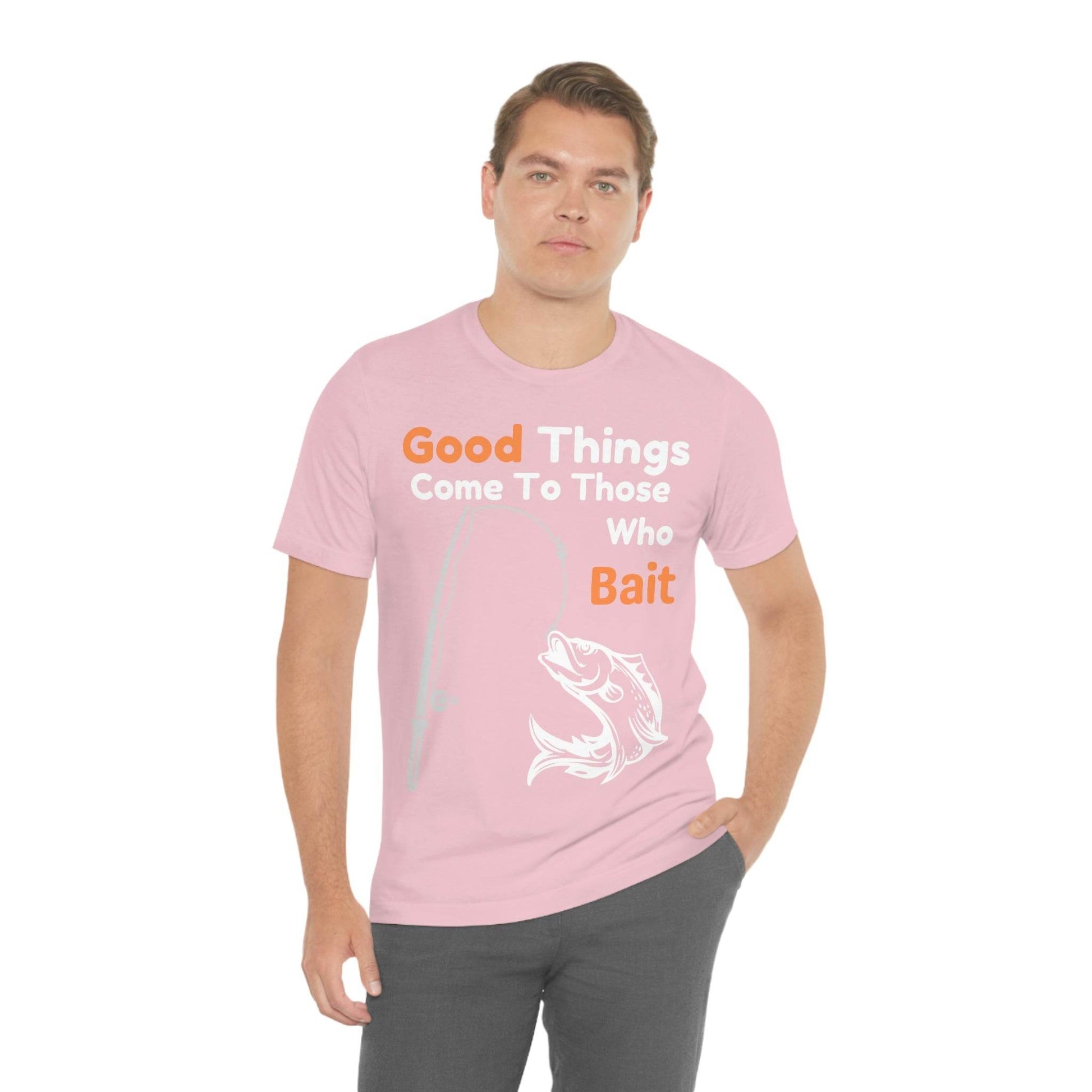 Good things come to those who bait - Cool mens fishing shirt - Giftsmojo