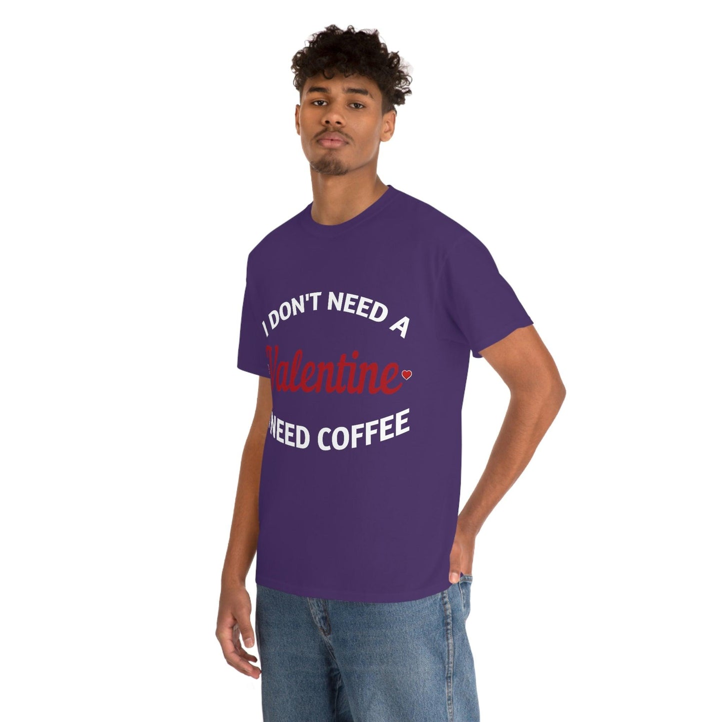 I don't need a Valentine I need Coffee