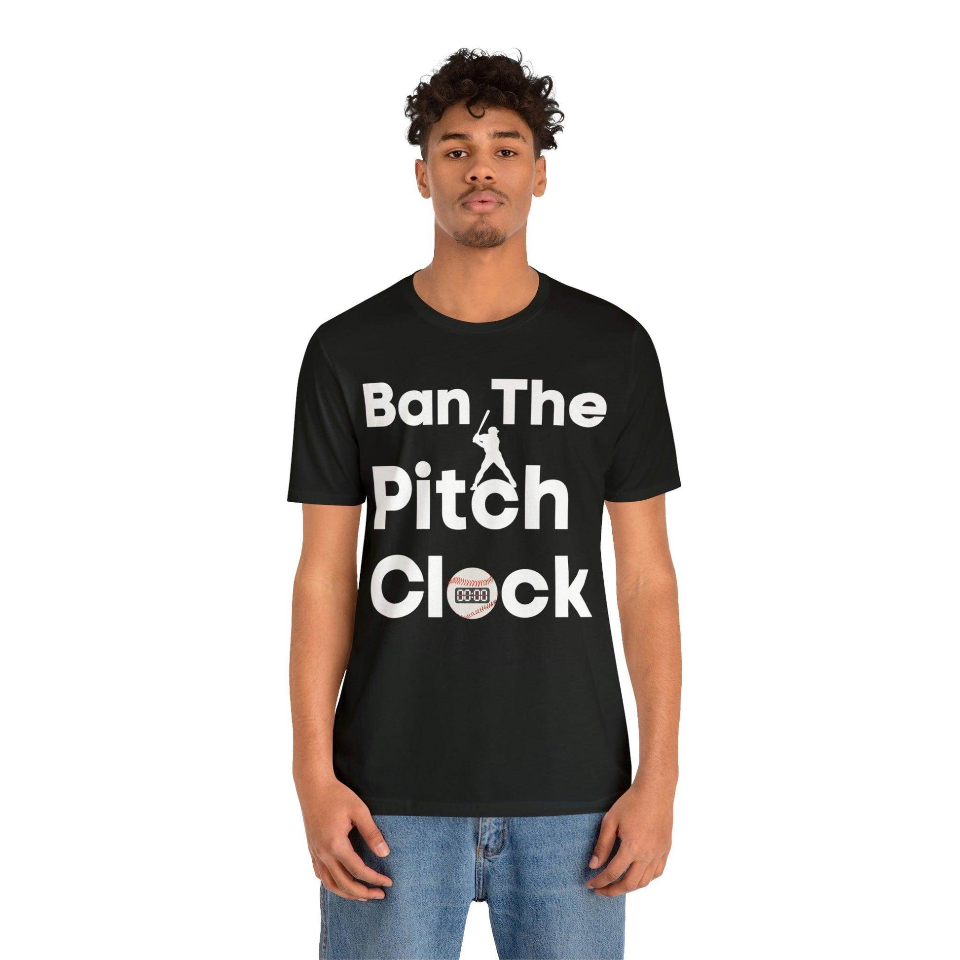 Ban The Pitch Clock in Baseball Ban Baseball Pitch Clock - Show Your Support By Wearing this shirt to the Games - Giftsmojo
