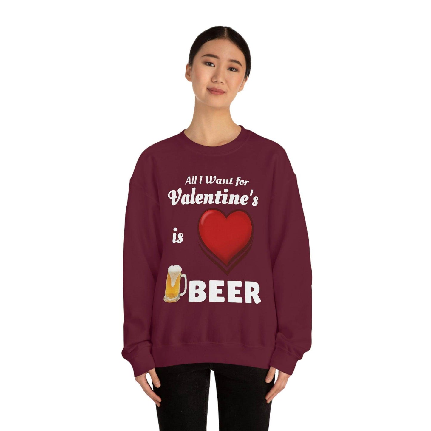 All I want for Valentine's is Beer Sweatshirt - Giftsmojo