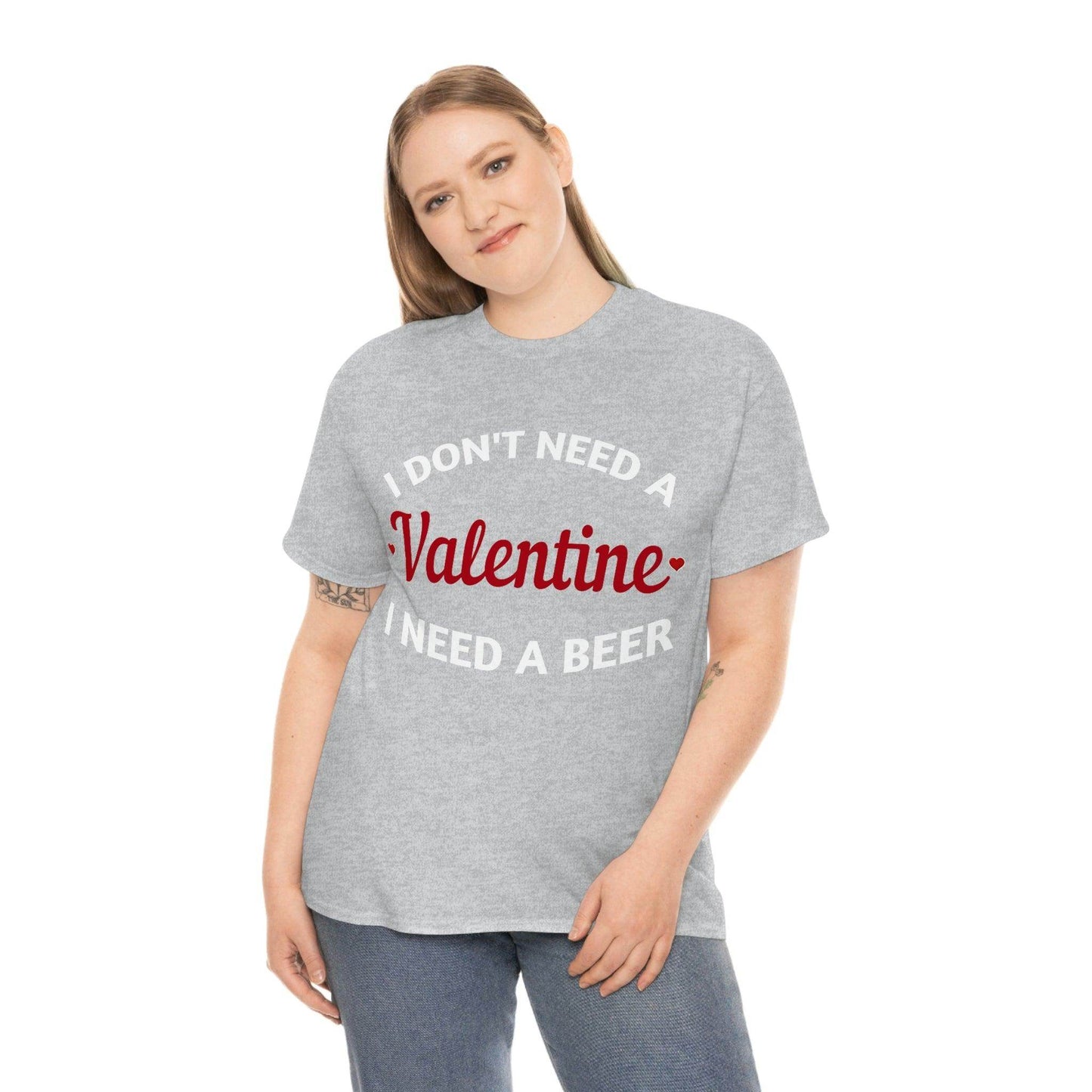 I don't need a Valentine I need a Beer - Giftsmojo