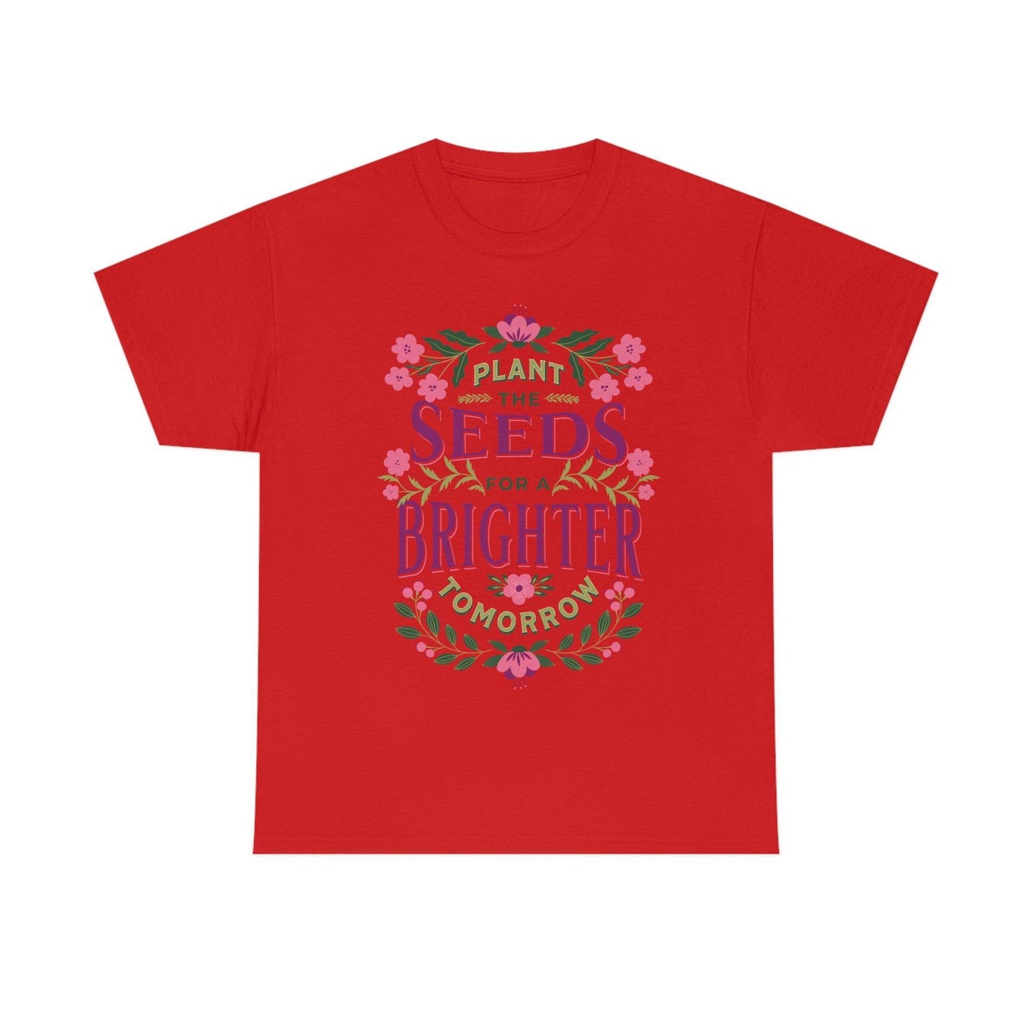 Plant the seeds for a Brighter tomorrow Tee - Giftsmojo