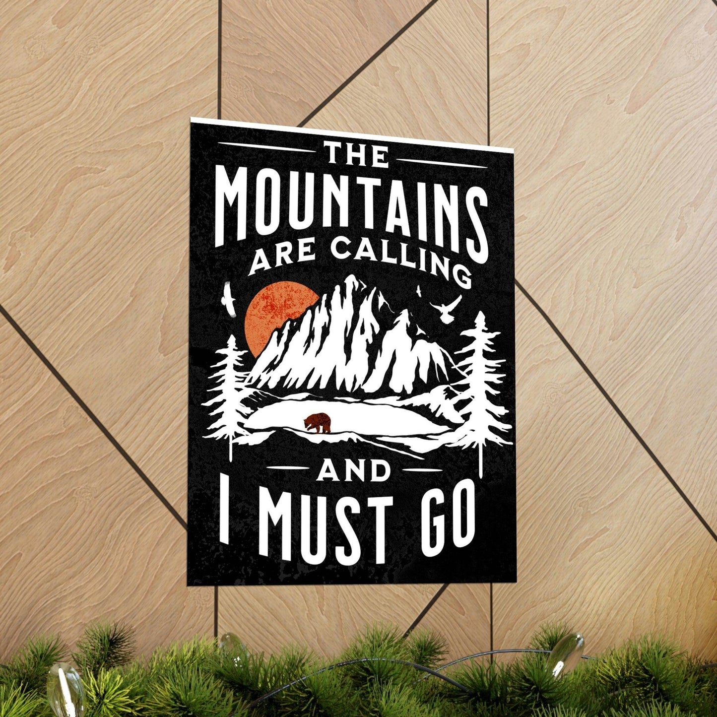 The Mountains are calling Posters - Giftsmojo