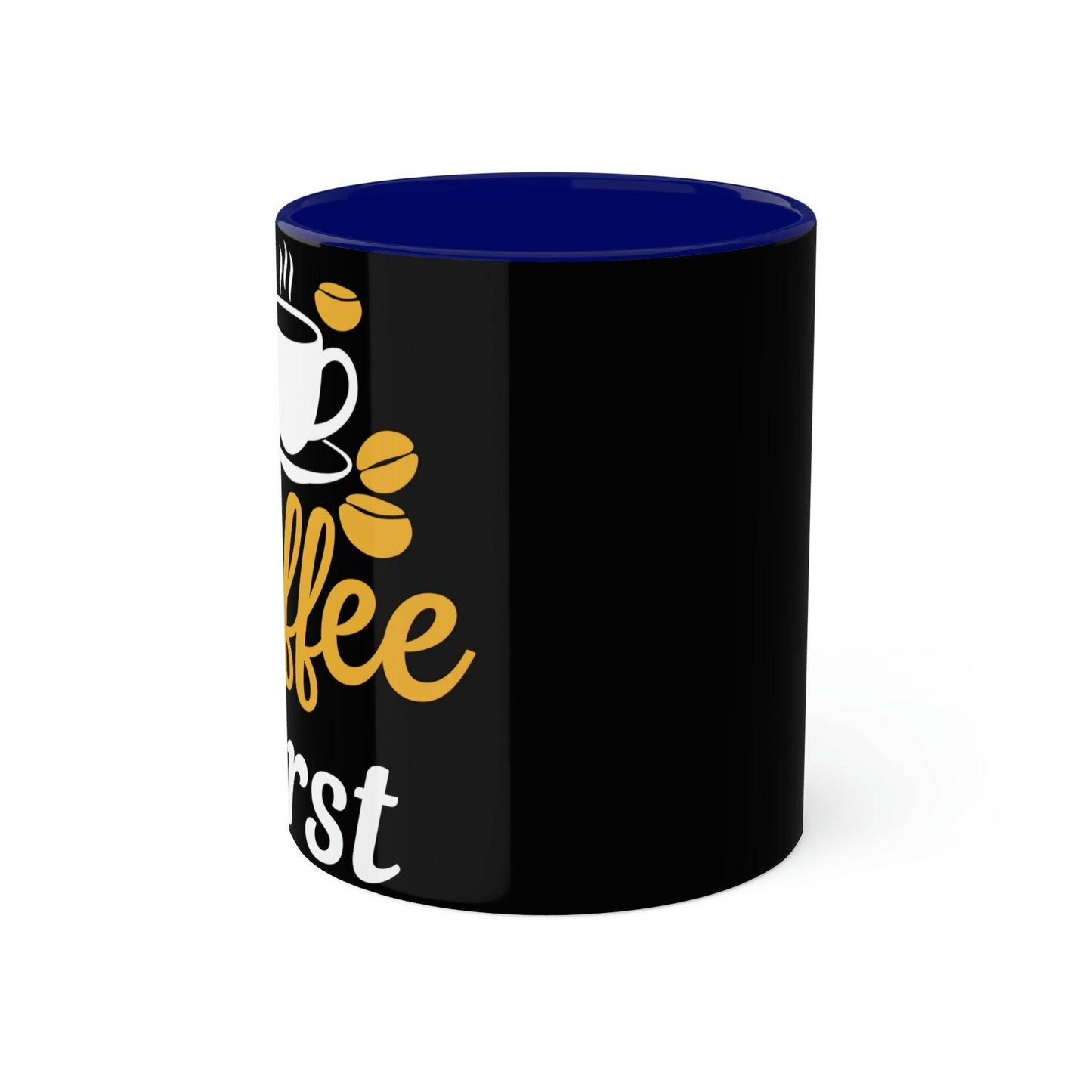 My coffee first Mugs, 11oz - Giftsmojo