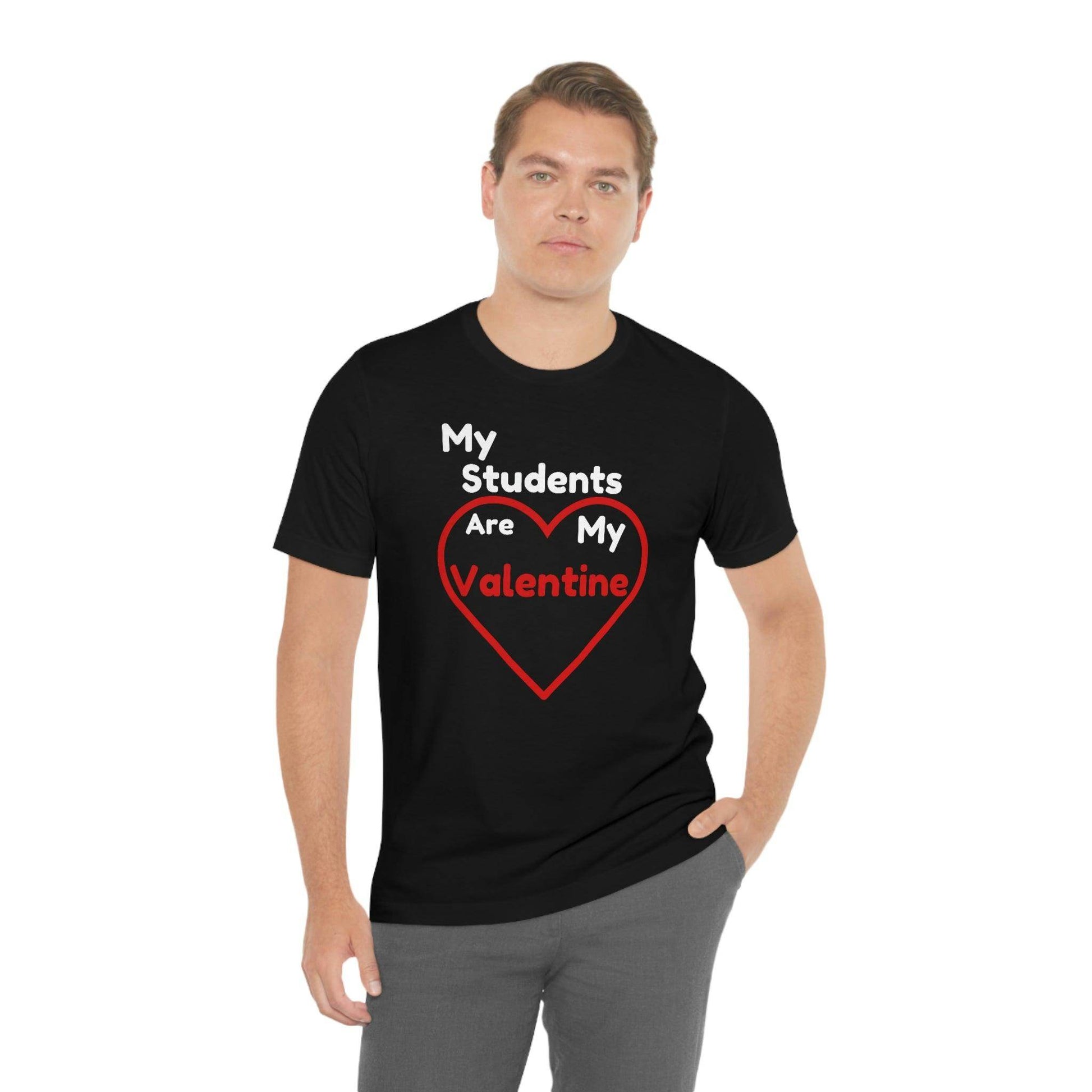 My Students are My Valentine - Gift for teachers - Cute Teacher shirt - Giftsmojo