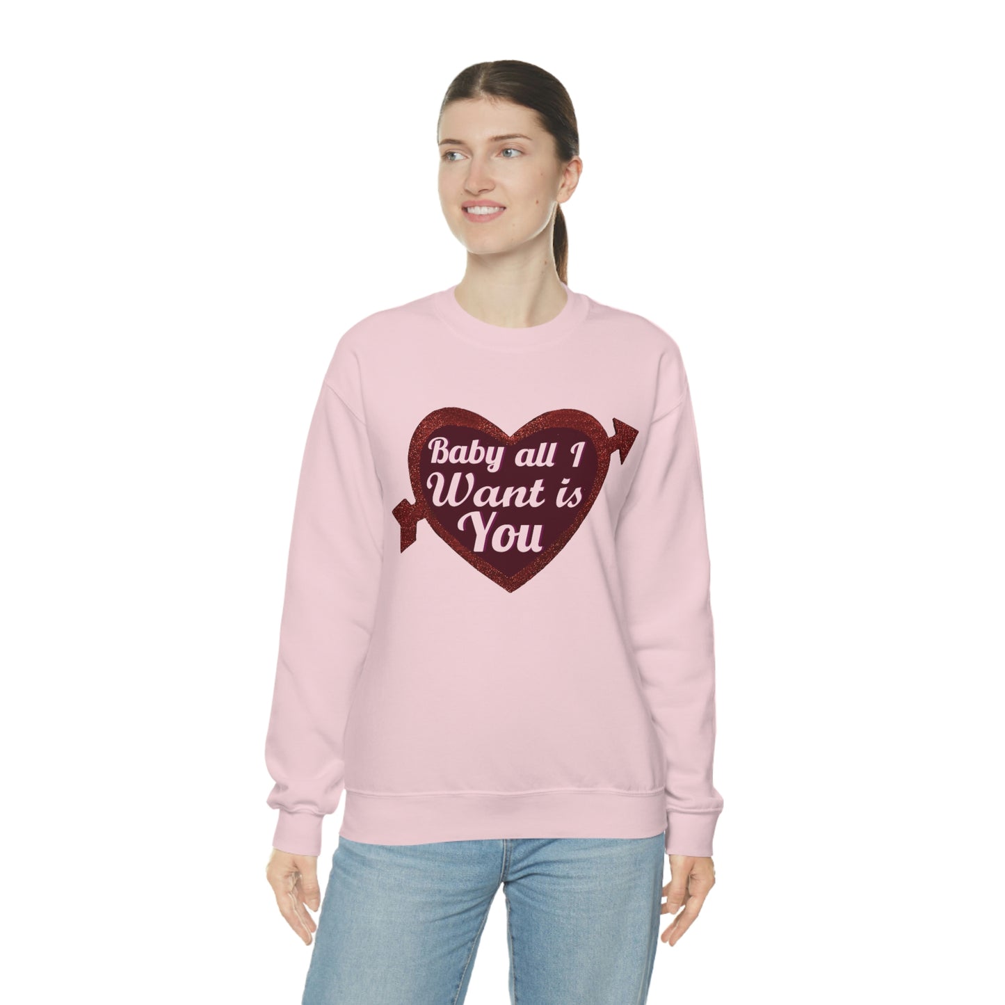Baby all I want is You Sweatshirt