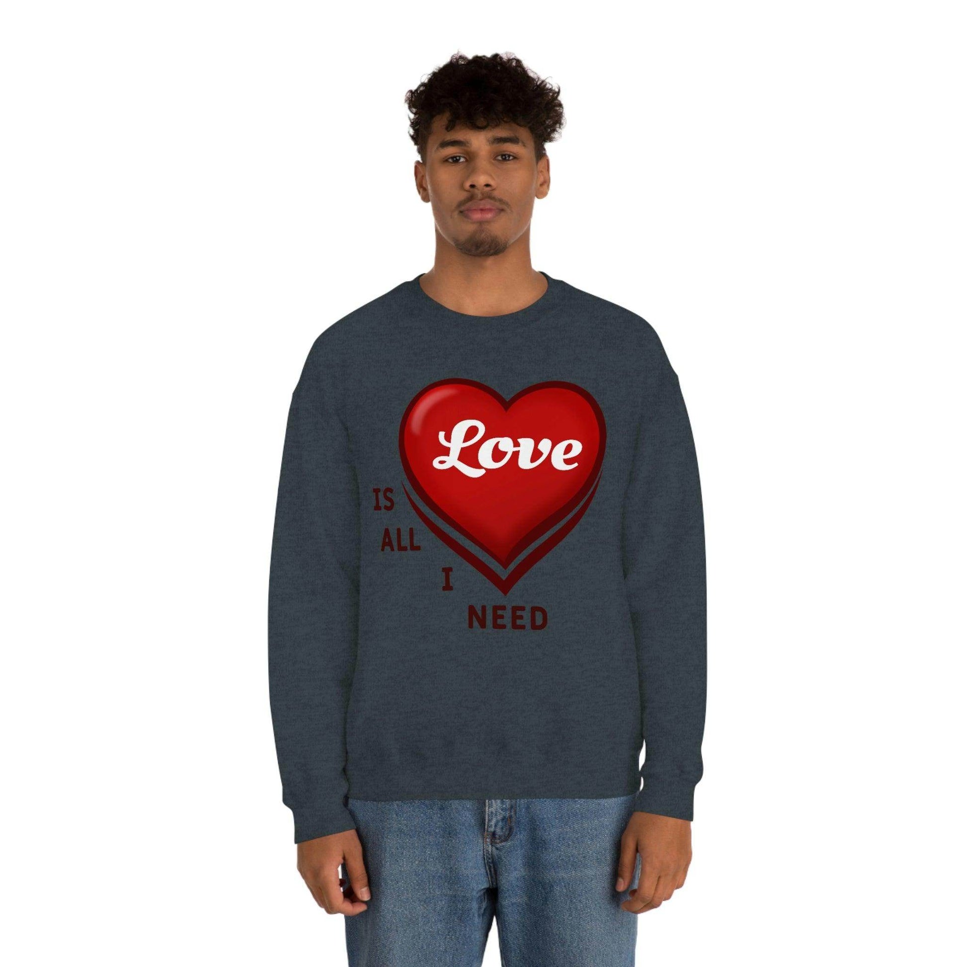 love is all I Need Sweatshirt - Giftsmojo