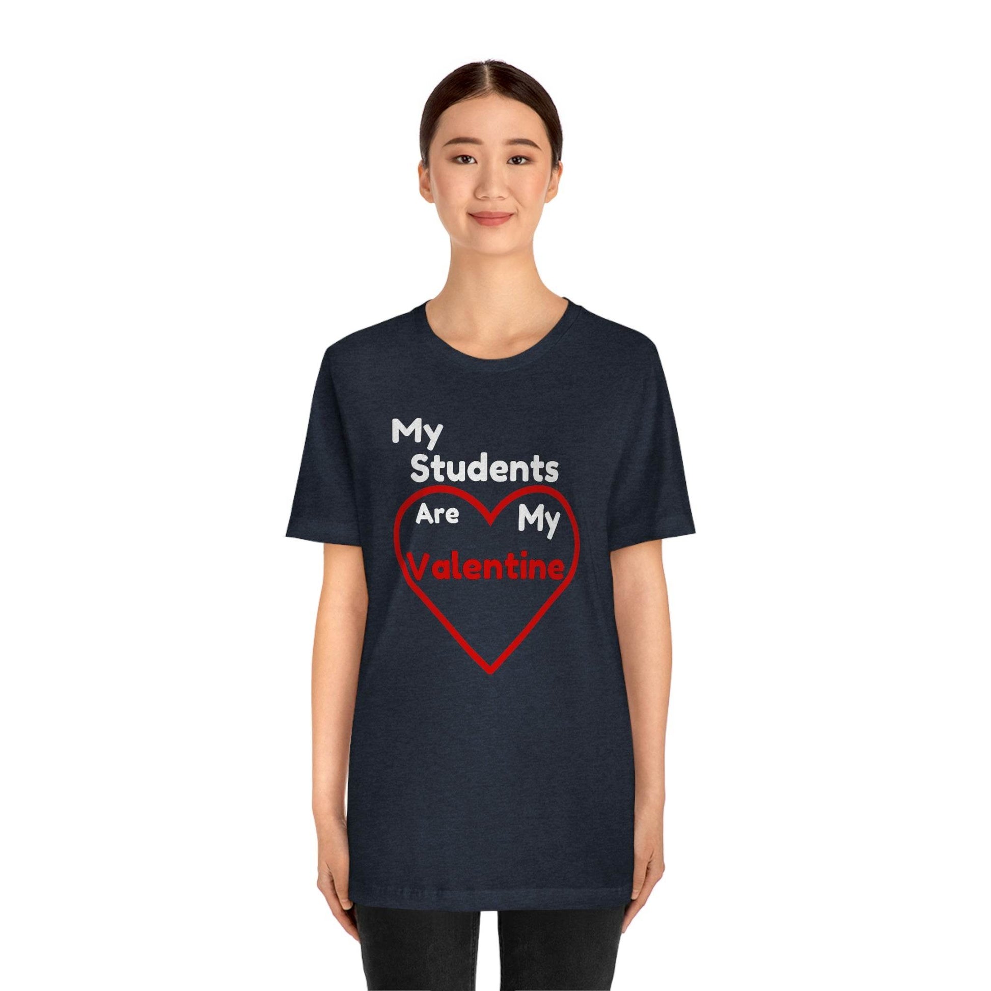 My Students are My Valentine - Gift for teachers - Cute Teacher shirt - Giftsmojo