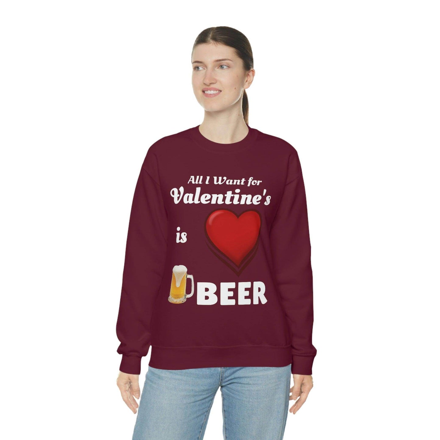 All I want for Valentine's is Beer Sweatshirt - Giftsmojo