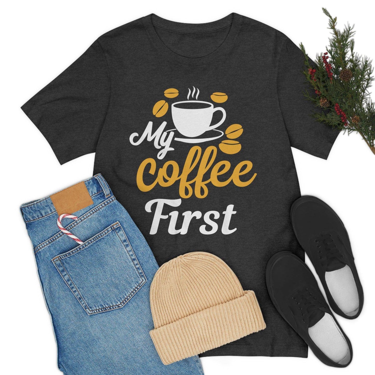 My coffee first Tee - Giftsmojo