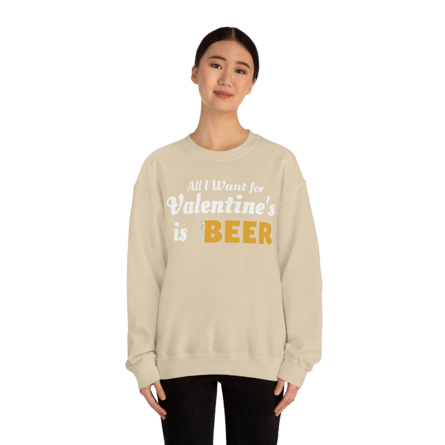All I want for Valentine's is Beer Sweatshirt - Giftsmojo