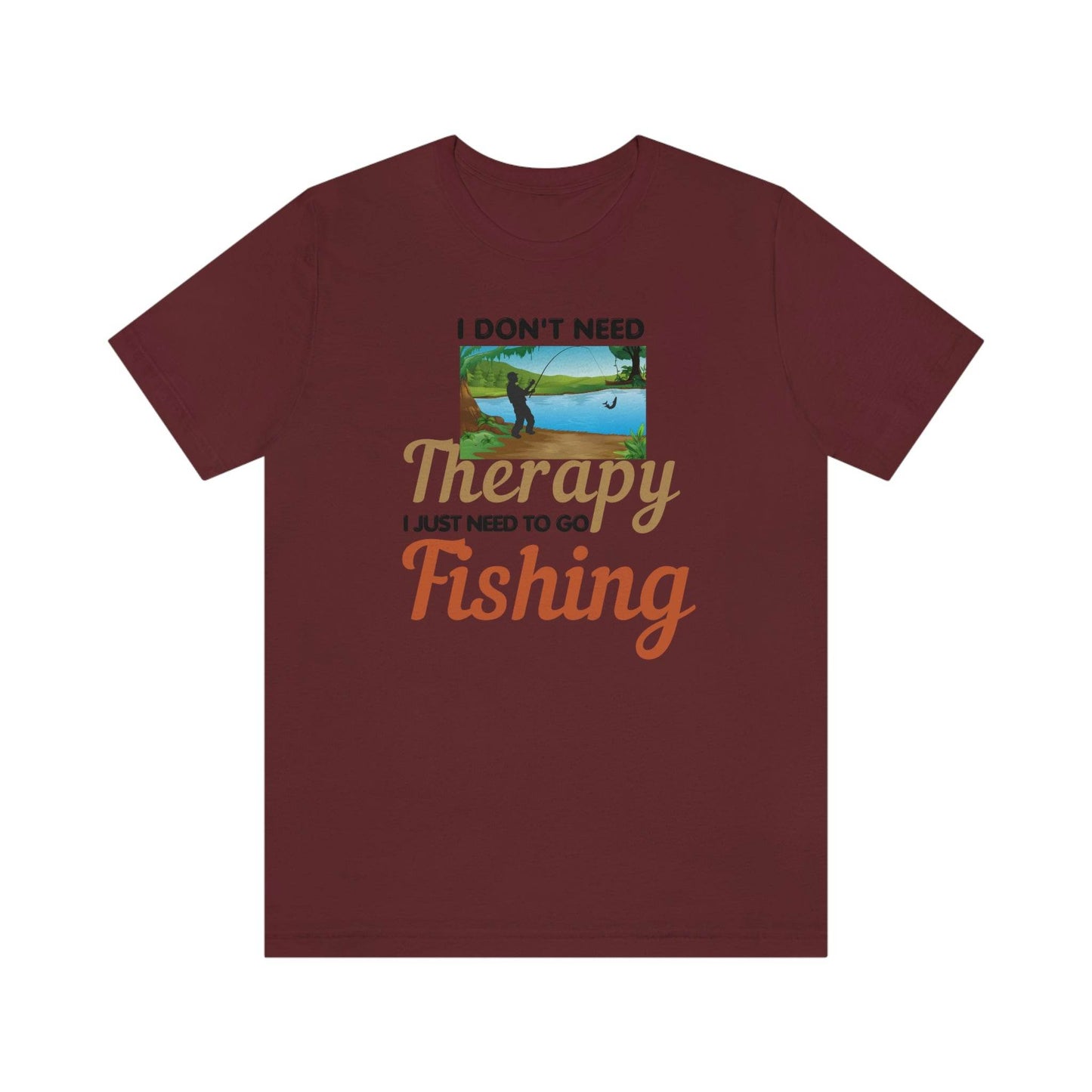 Fishing T-shirt dad shirt dad gift outdoor lover gift - fishing gift nature lover shirt I don't need therapy I just need to go Fishing shirt - Giftsmojo