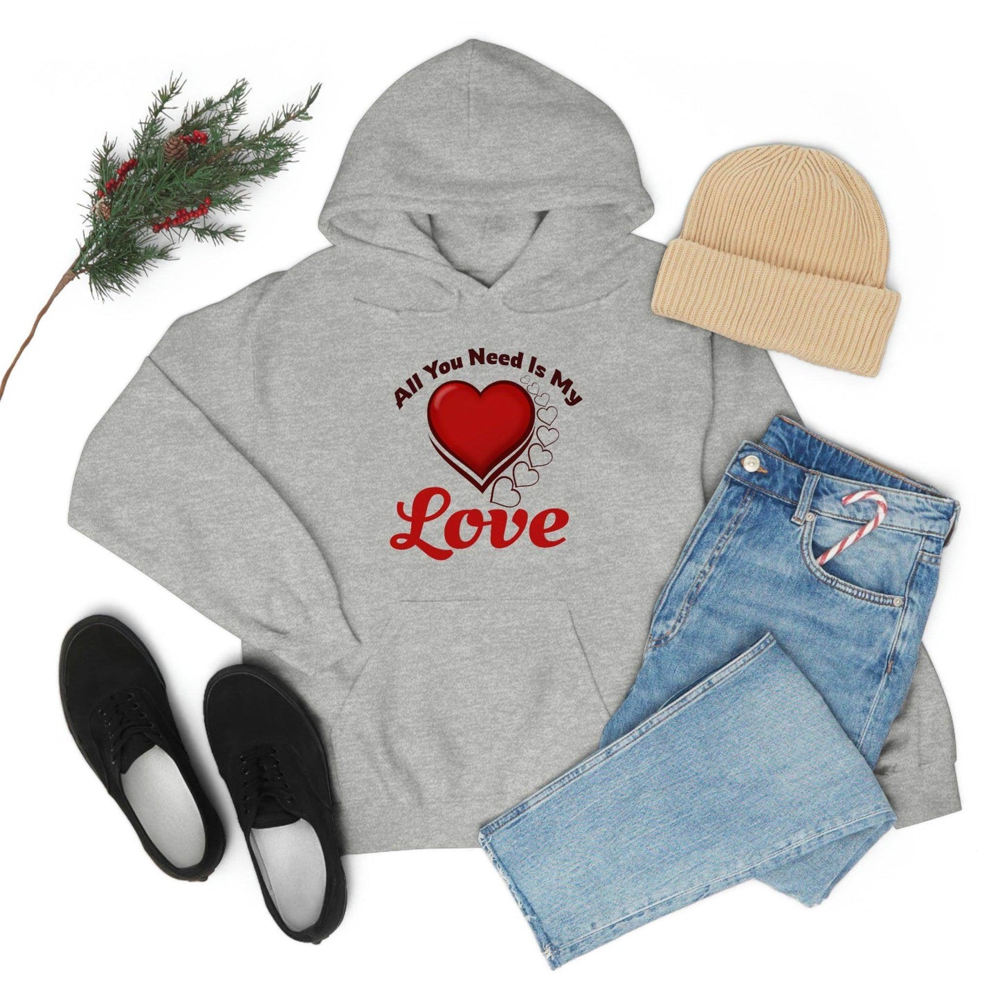 All you need is My Love Hooded Sweatshirt - Giftsmojo
