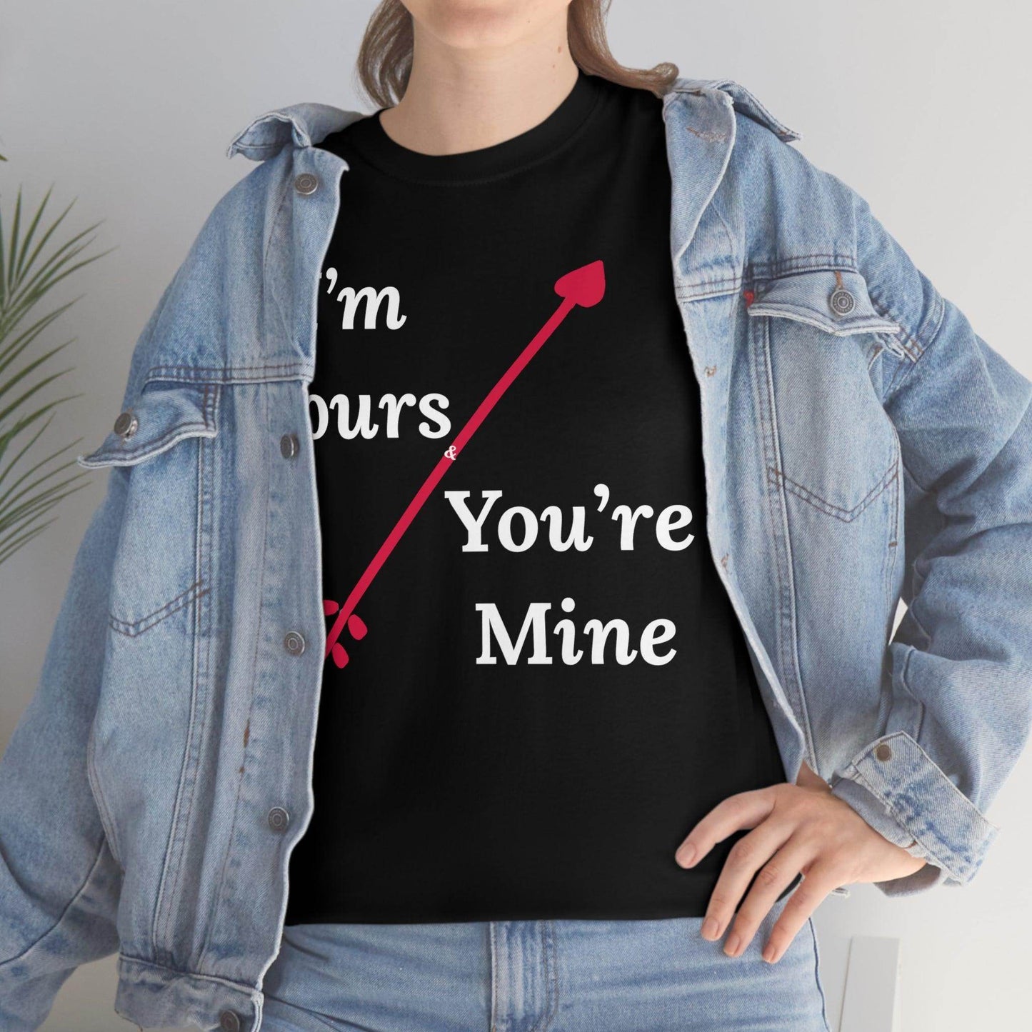 I'm Yours and You're Mine Cotton Tee - Giftsmojo