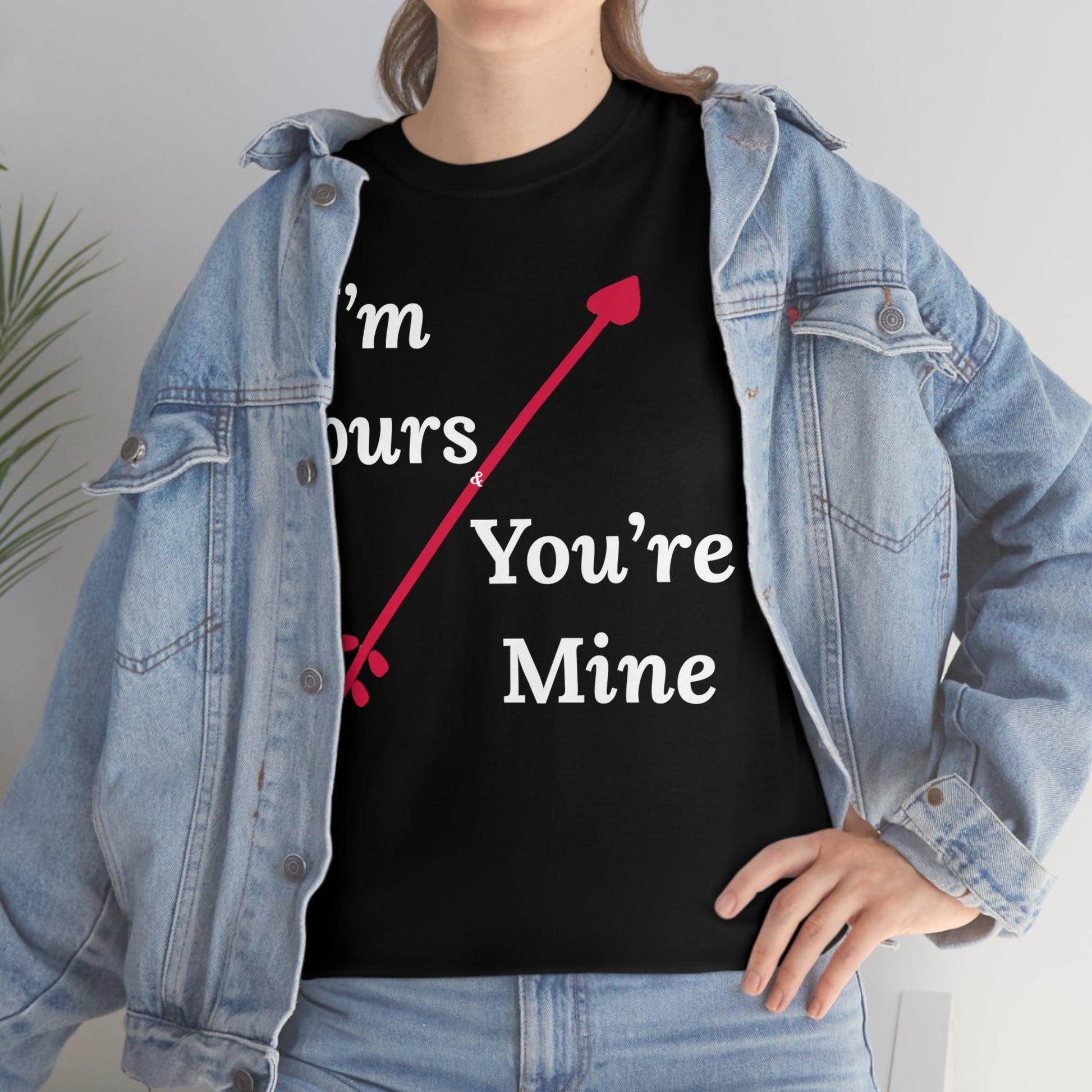 I'm Yours and You're Mine Cotton Tee - Giftsmojo