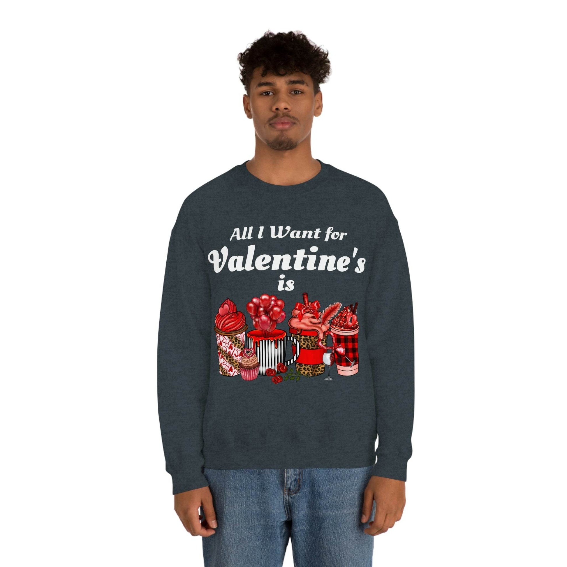 All I want for Valentines is Coffee Sweatshirt - Giftsmojo